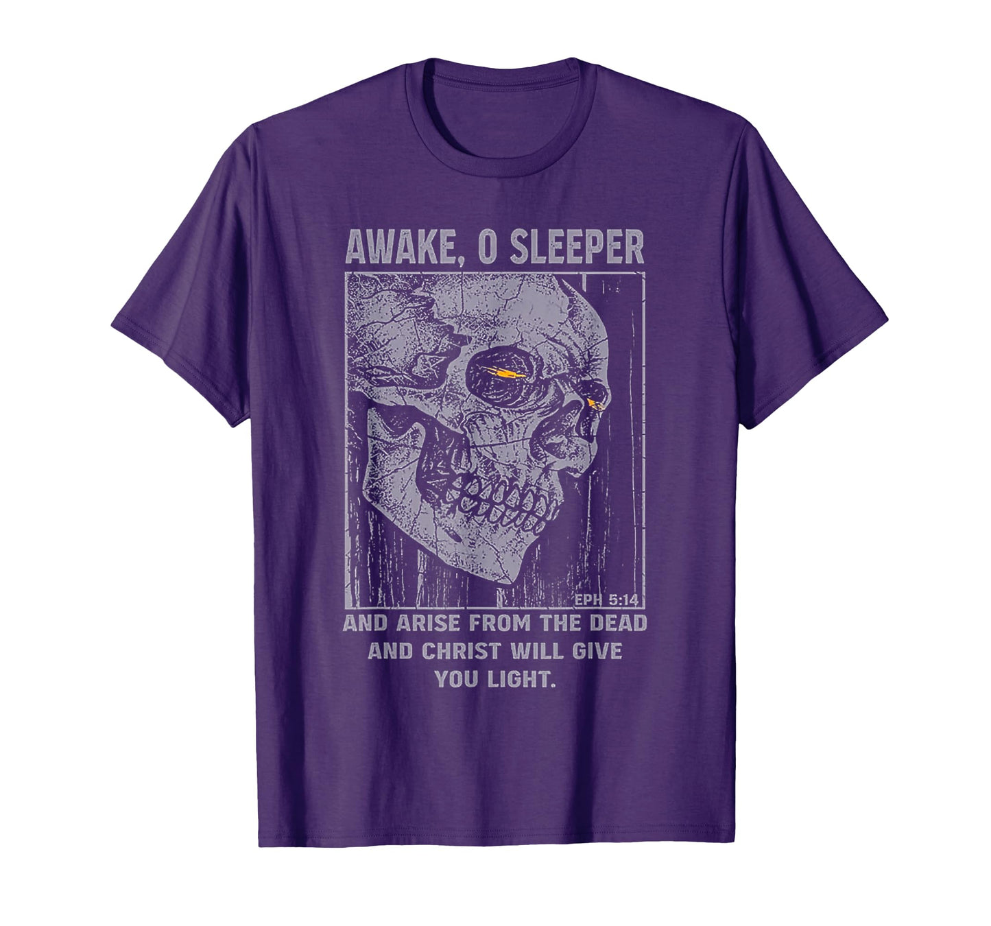 Awake 0 Sleeper And Arise From The Dead And Christ Will Give T-Shirt
