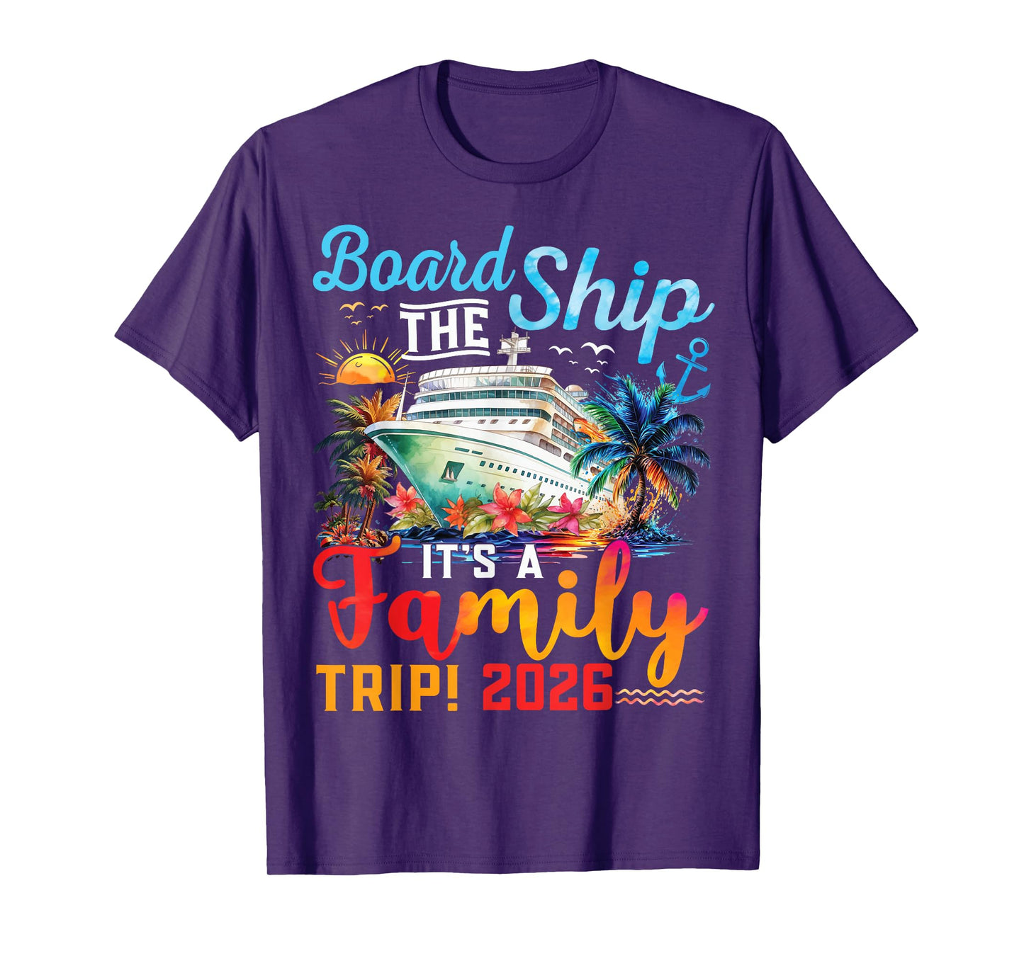 Board The Ship It's A Family Trip 2026 Group Matching Cruise T-Shirt