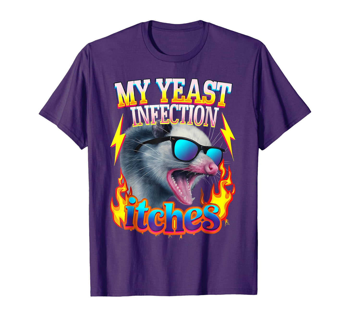 Inappropriate My Yeast Infection Itches Humor Joke Women Men T-Shirt