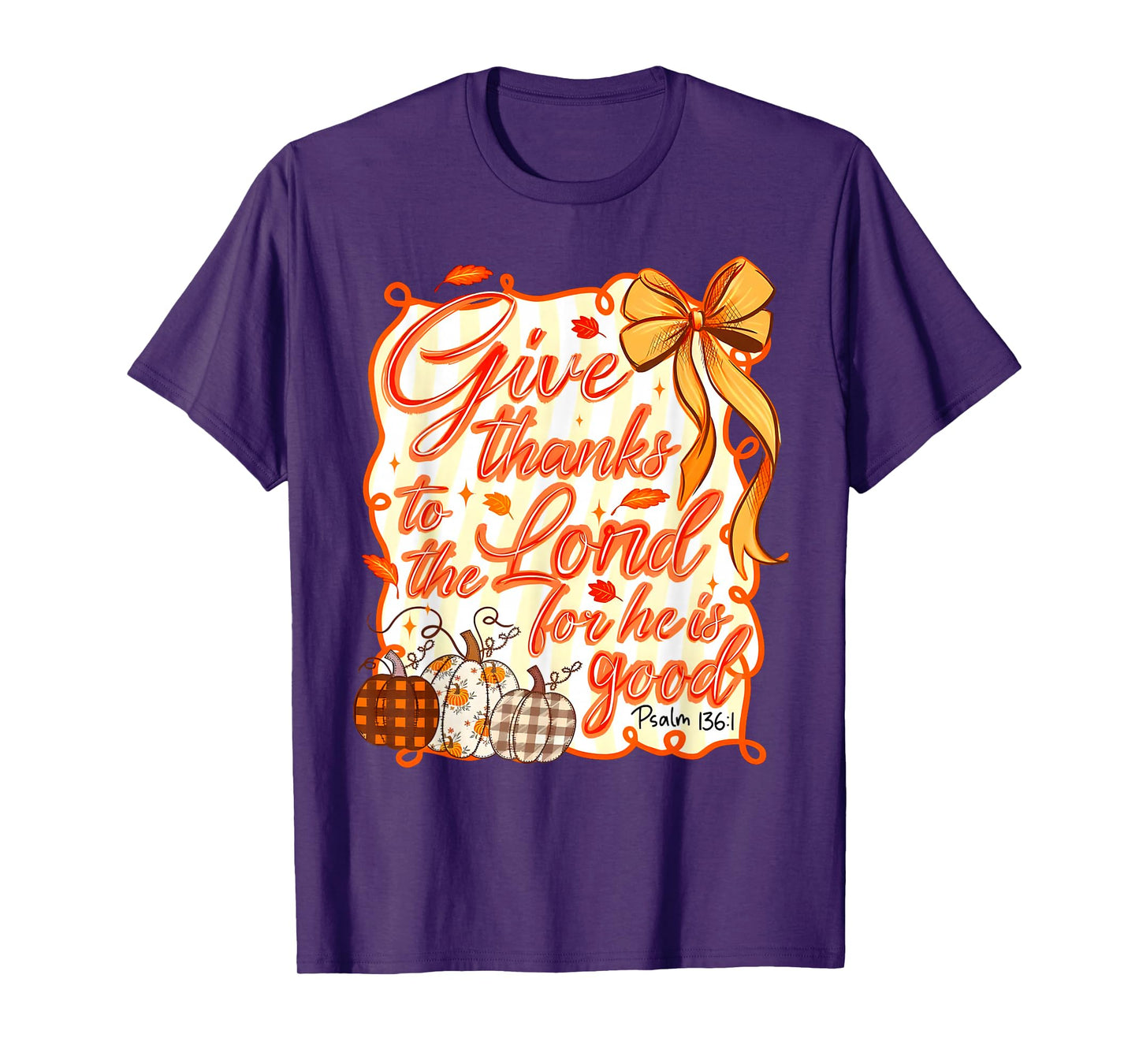 Give Thanks to The Lord Fall Pumpkin Thanksgiving Christian T-Shirt