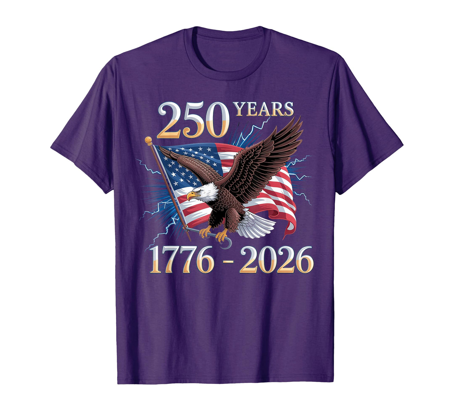 Eagle and Flag 250 Years 1776-2026 250th Birthday T-Shirt