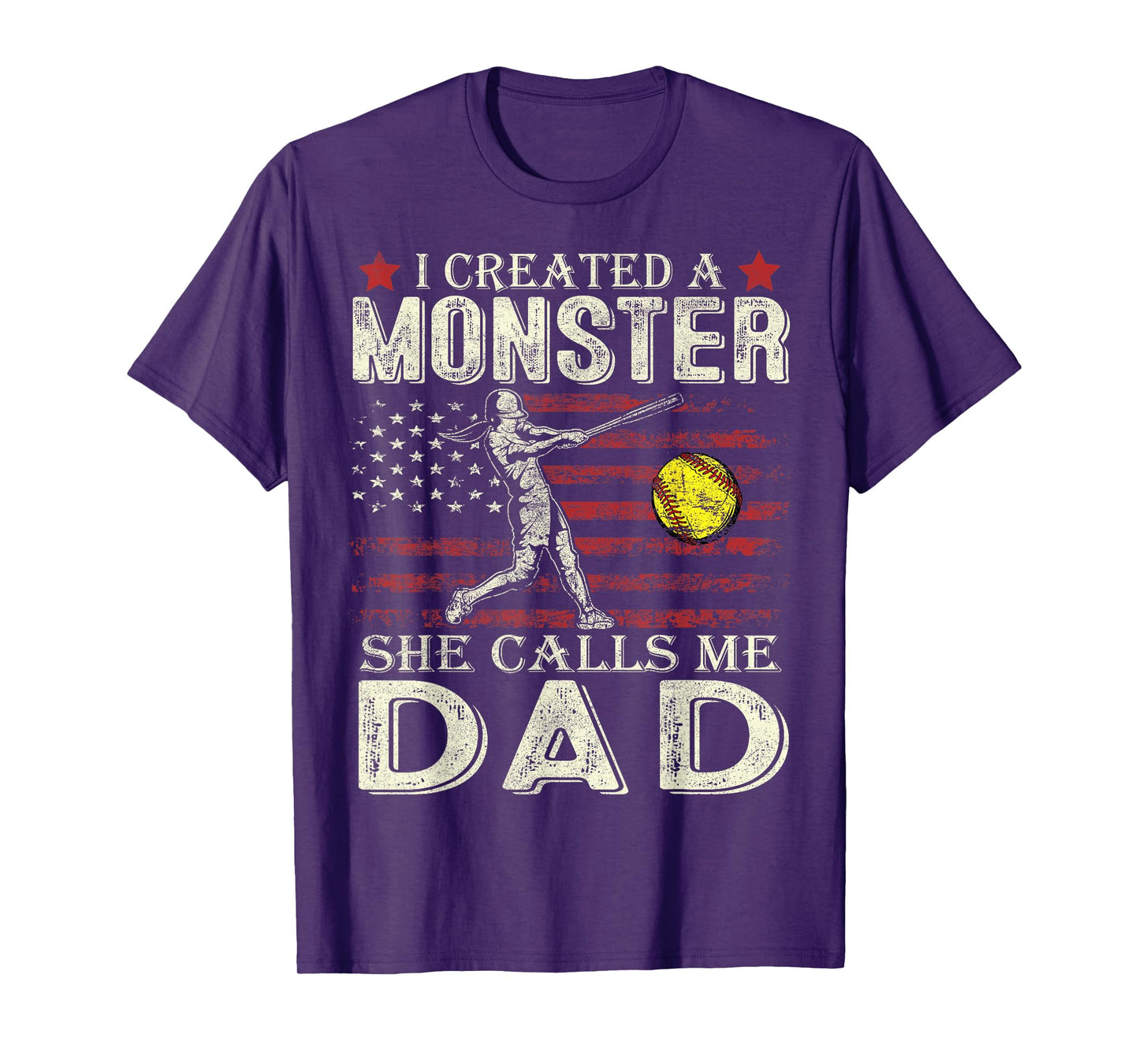 I Created A Monster She Calls Me Dad Softball Father's Day T-Shirt