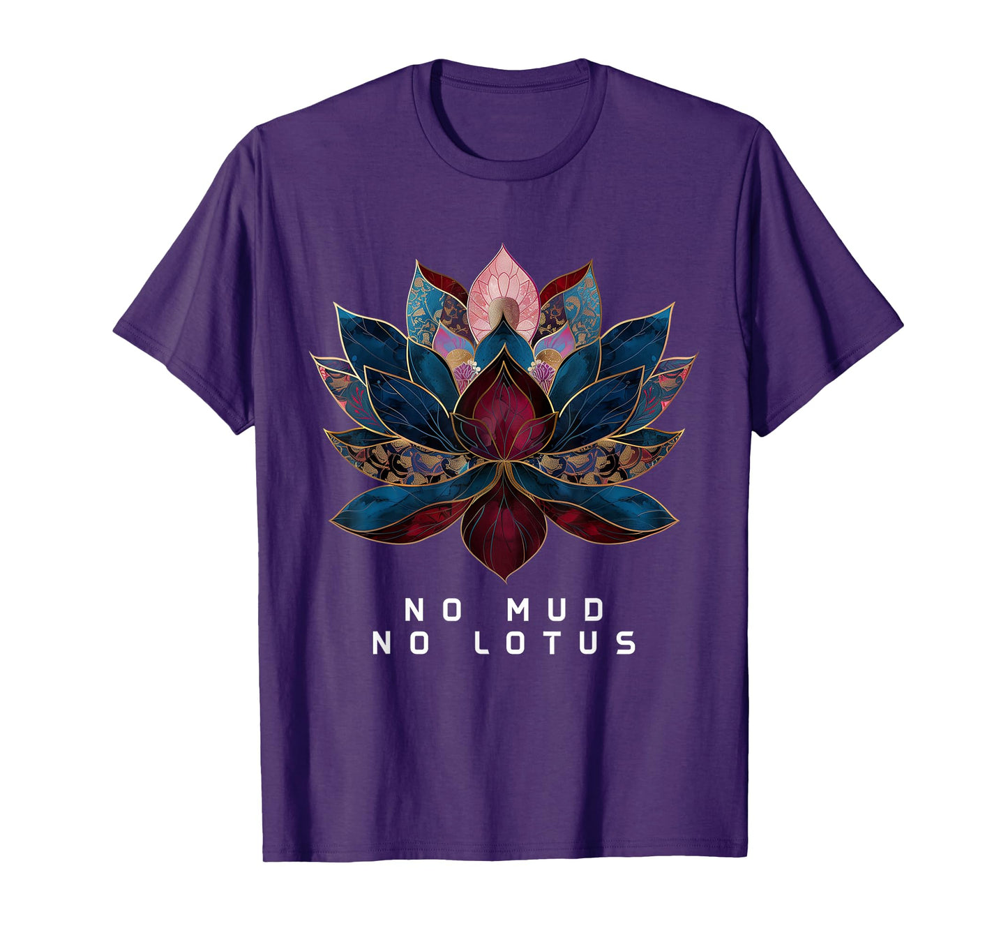 No Mud No Lotus Flower Zen Buddhism Buddhist Buddha Yoga T-Shirt