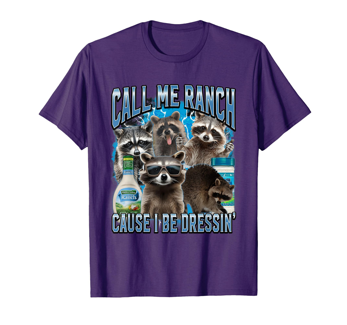 Call Me Ranch Cause I Be Dressing Funny Raccoon Meme T-Shirt