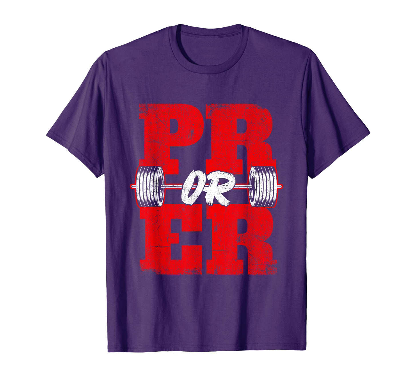 Pr Or Er - Workout Gym Weightlifting Bodybuilding T-Shirt