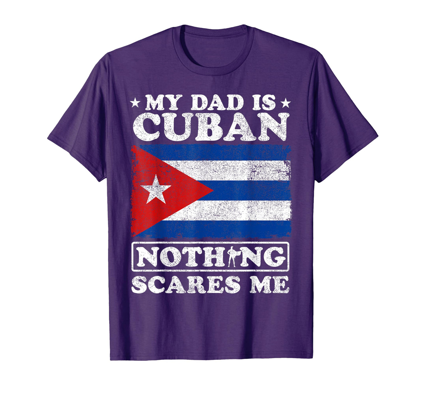 My Dad Is Cuban Nothing Scares Me Cuba Father's Day T-Shirt