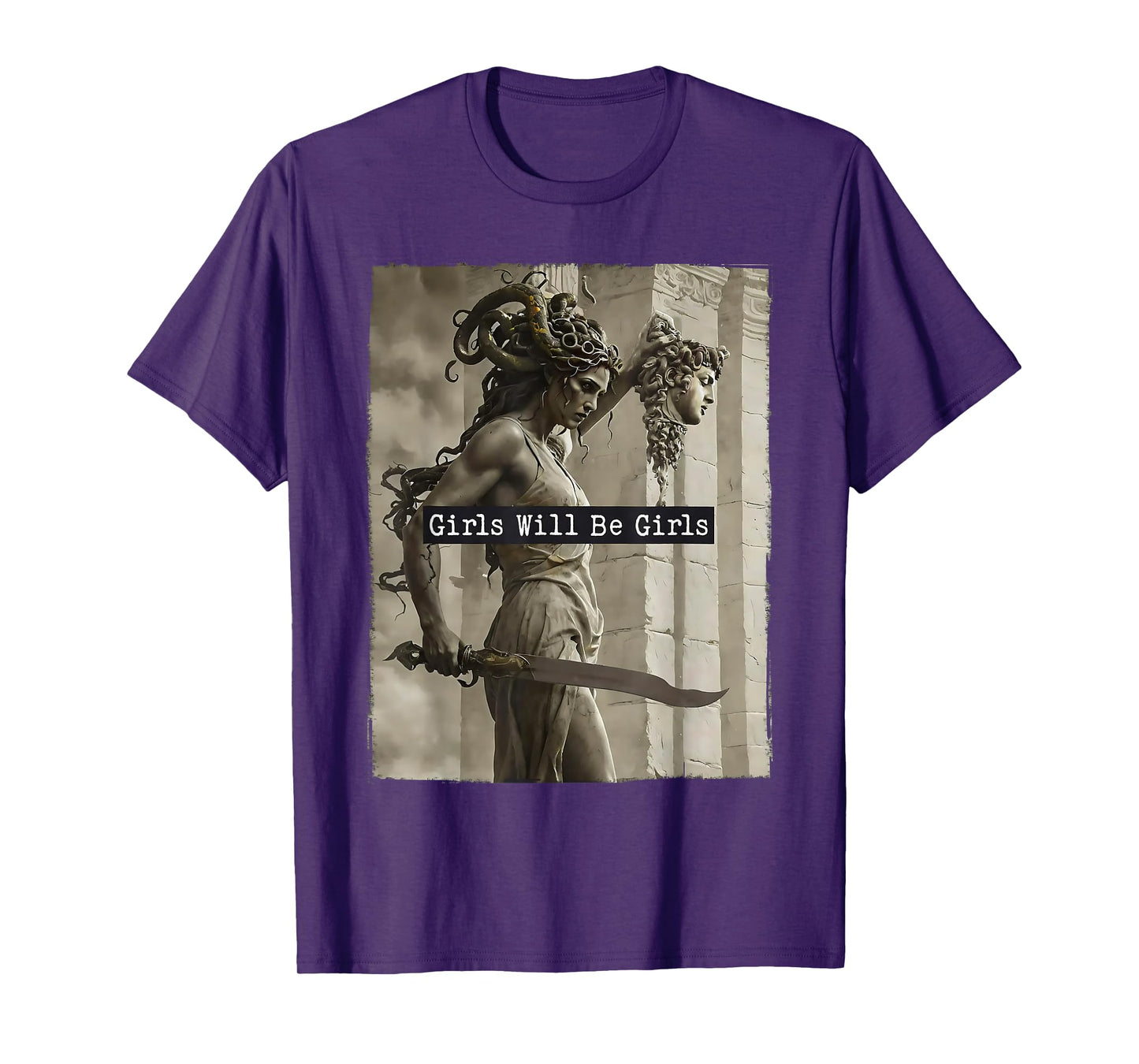 Girl Will Be Girls Shirts Medusa Feminist Women T-Shirt