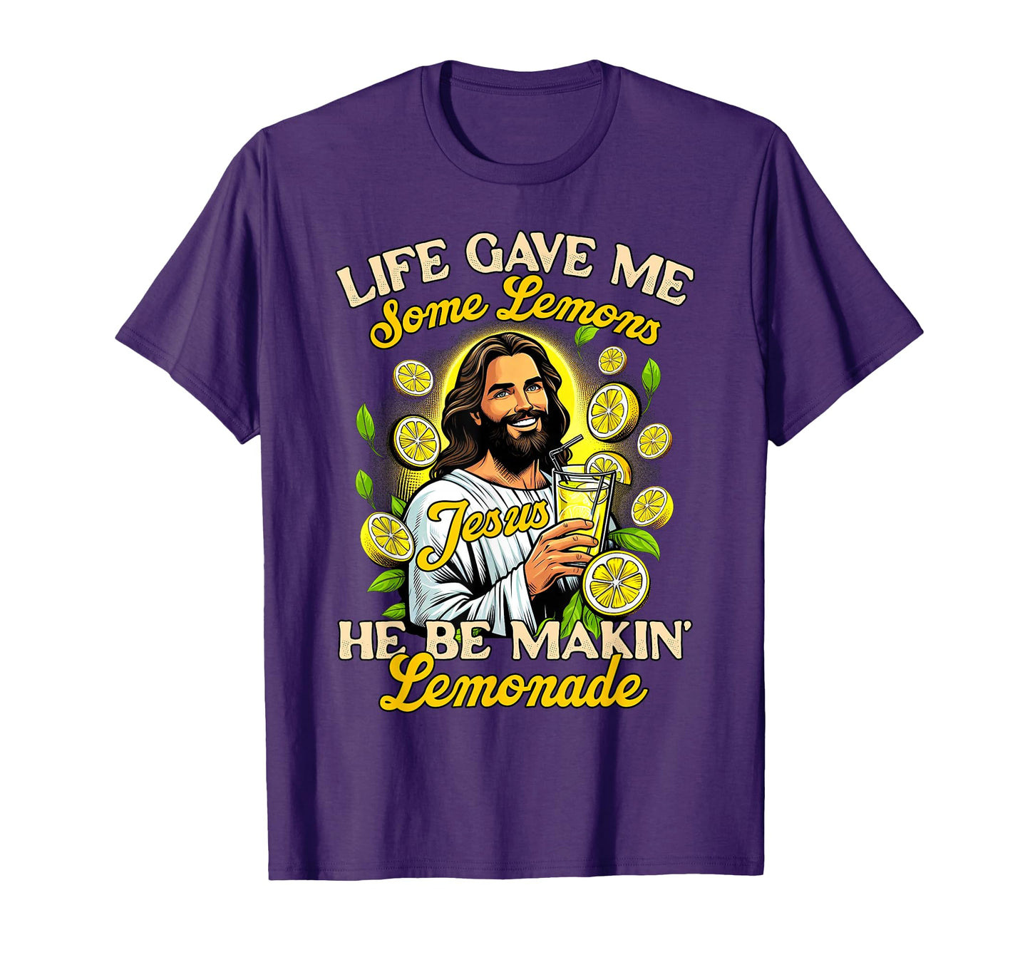 Christian God Religious My Jesus He Be Makin' Lemonade T-Shirt