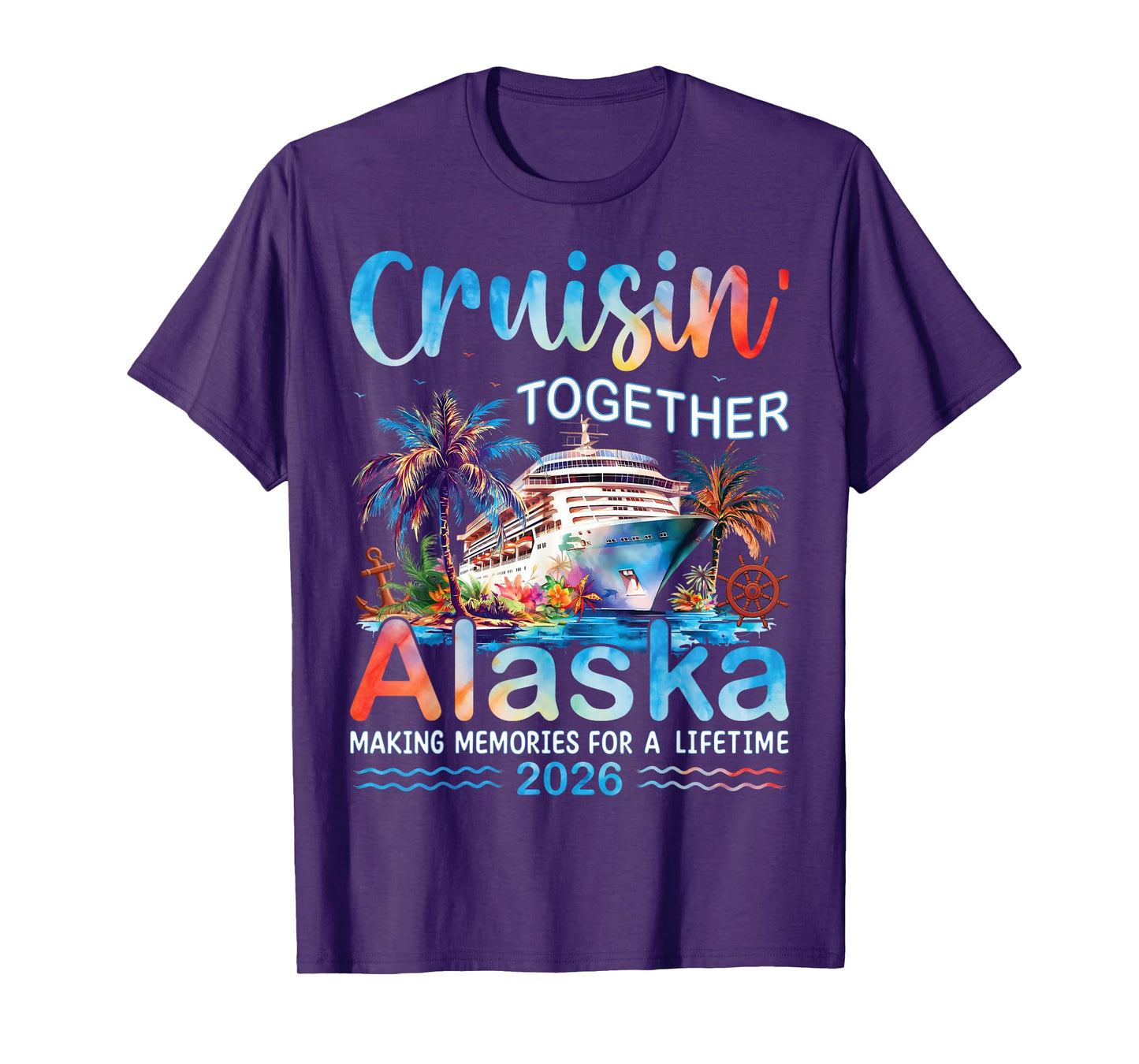 Cruisin' Together Alaska 2026 Family Vacation Cruise T-Shirt
