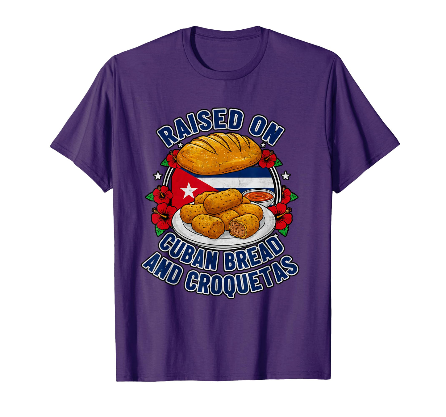 Raised On Cuban Bread and Croquetas Cuba Cuban T-Shirt