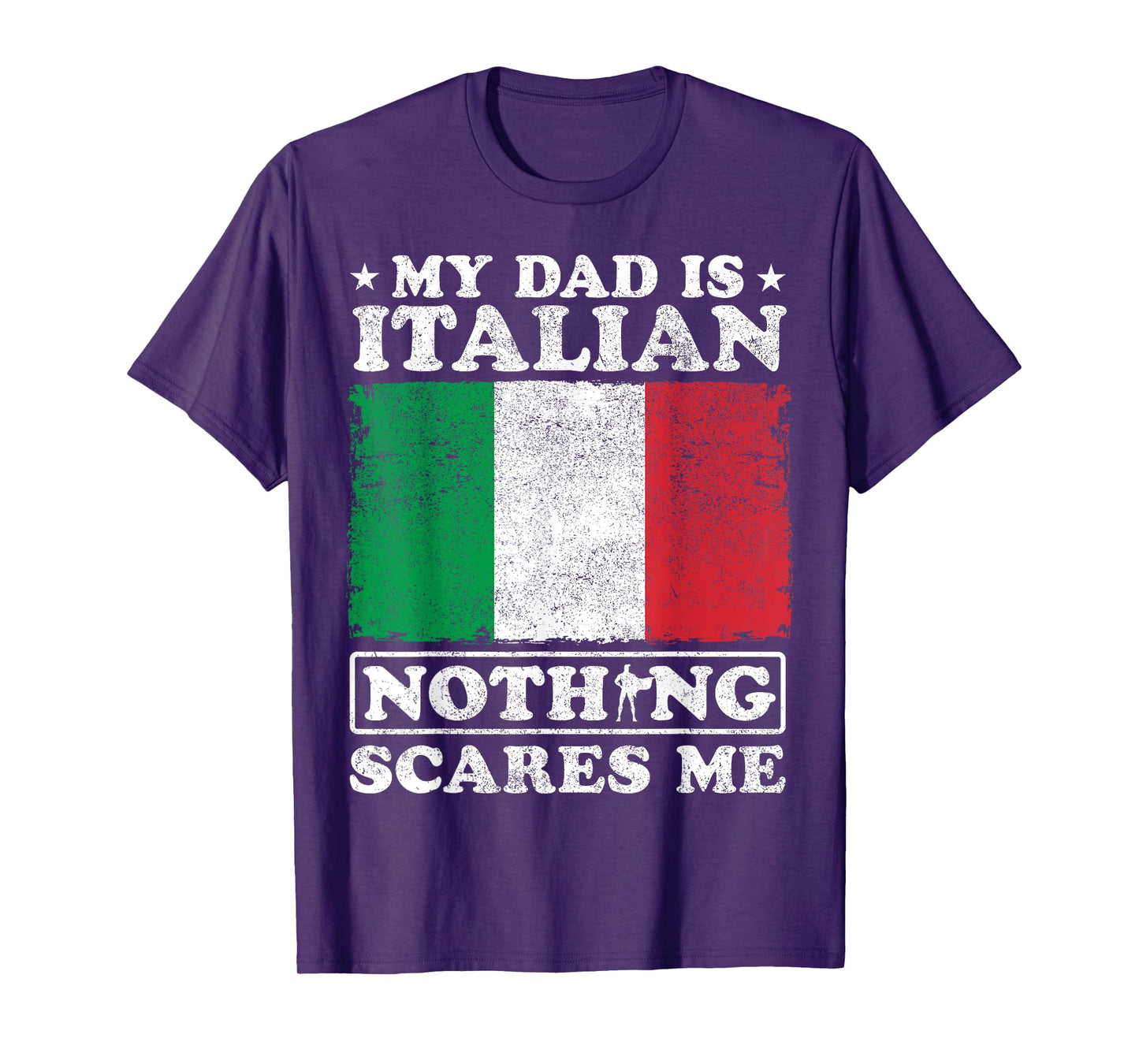 My Dad Is Italian Nothing Scares Me Italy Father's Day T-Shirt