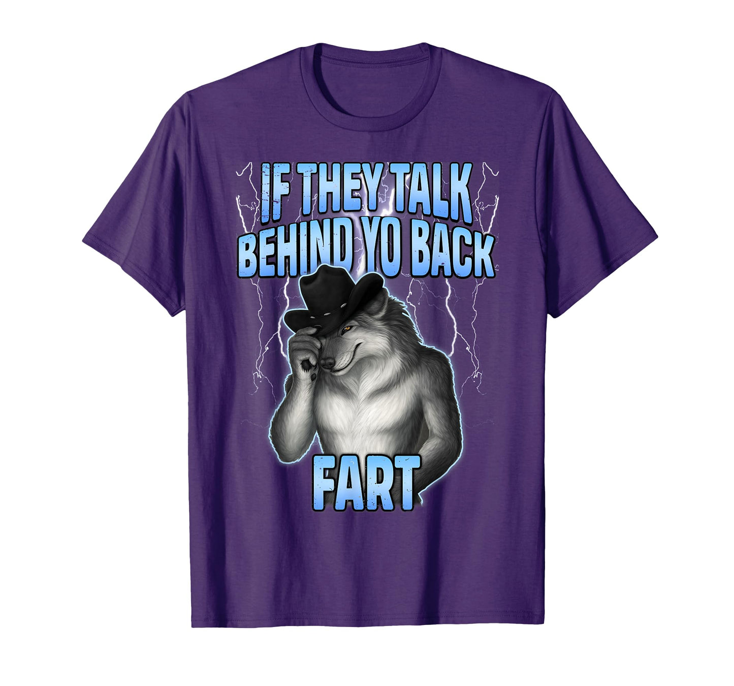 If They Talk Behind Your Back Fart Funny Design Wolf Meme T-Shirt