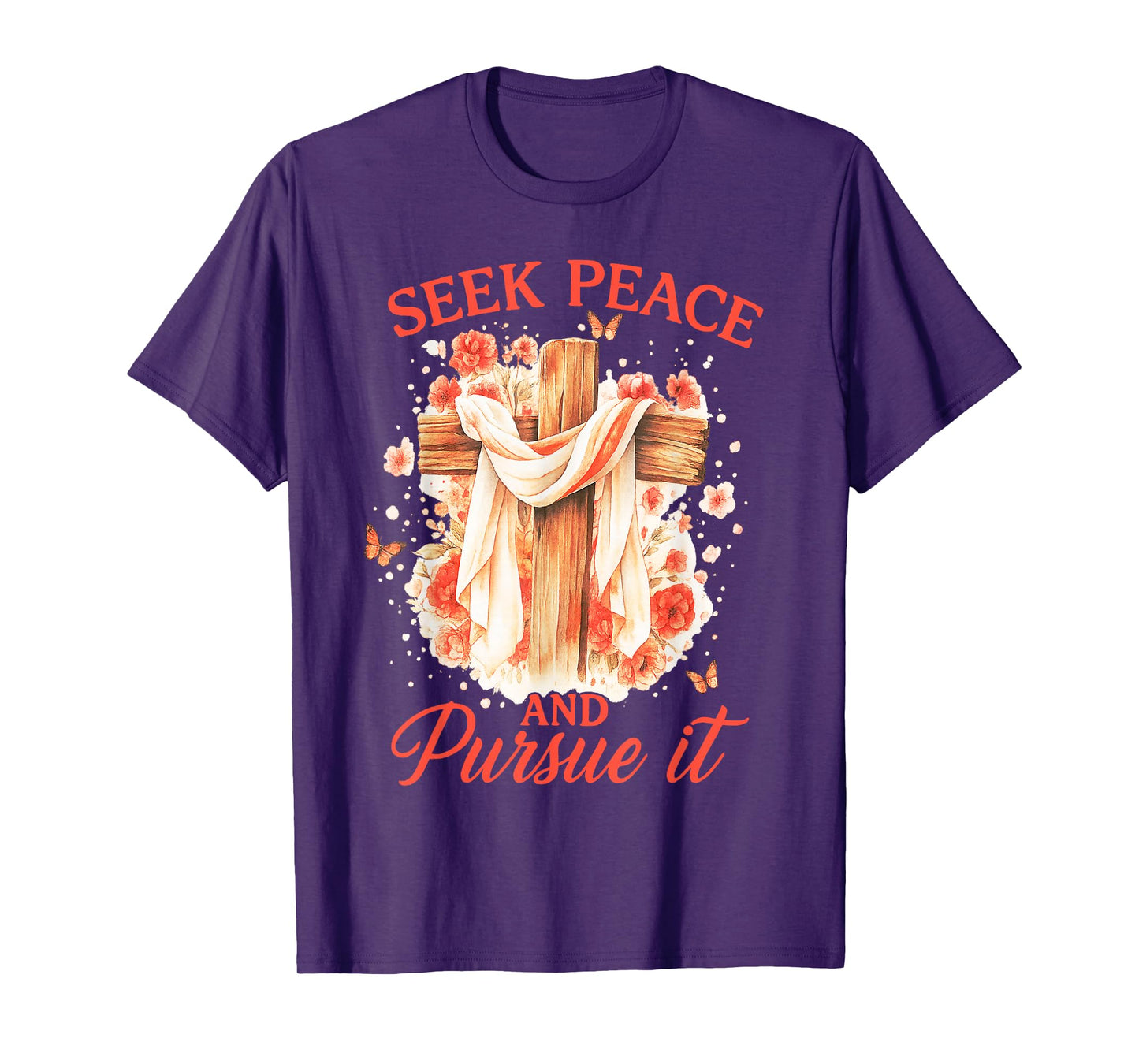 Seek Peace and Pursue It Flower Cross Faith T-Shirt