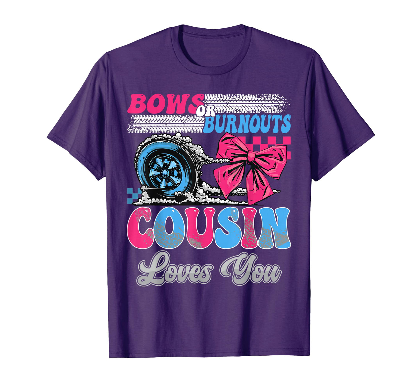 Burnouts or Bows Cousin Loves You Gender Reveal Party T-Shirt