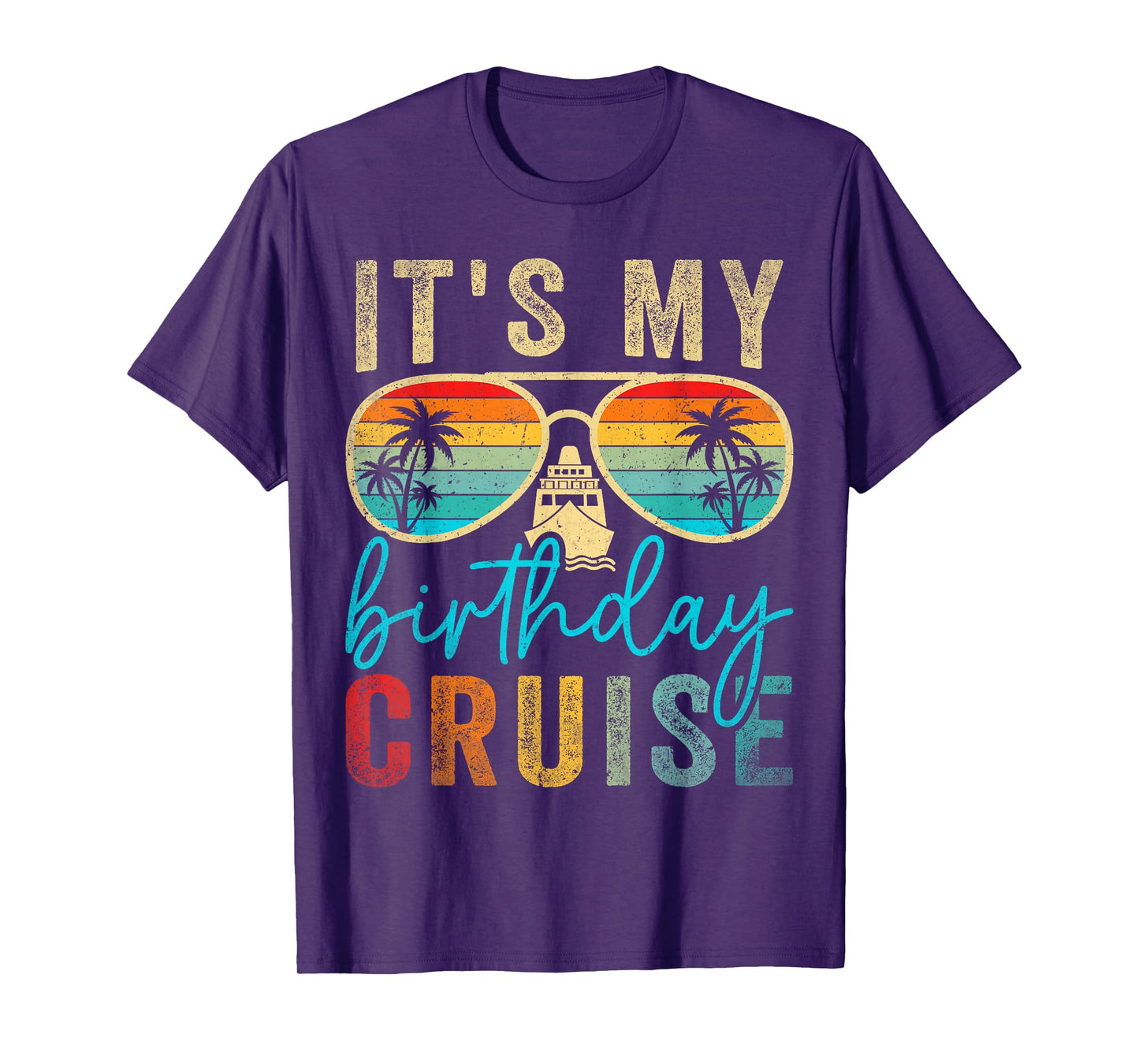Family Birthday Cruising Sunglasses It's my Birthday Cruise T-Shirt