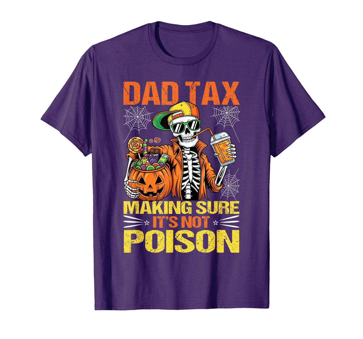 Dad Tax Skeleton Papa Halloween Making Sure It's Not Poison T-Shirt