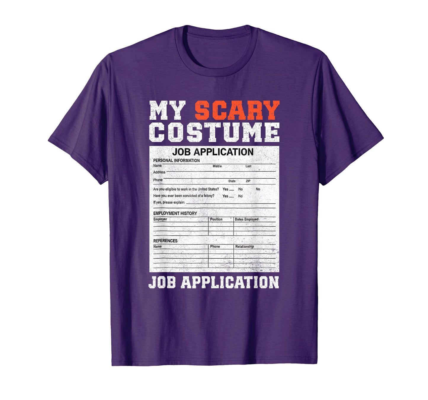 Funny My Scary Costume Job Application Employment Costumes T-Shirt