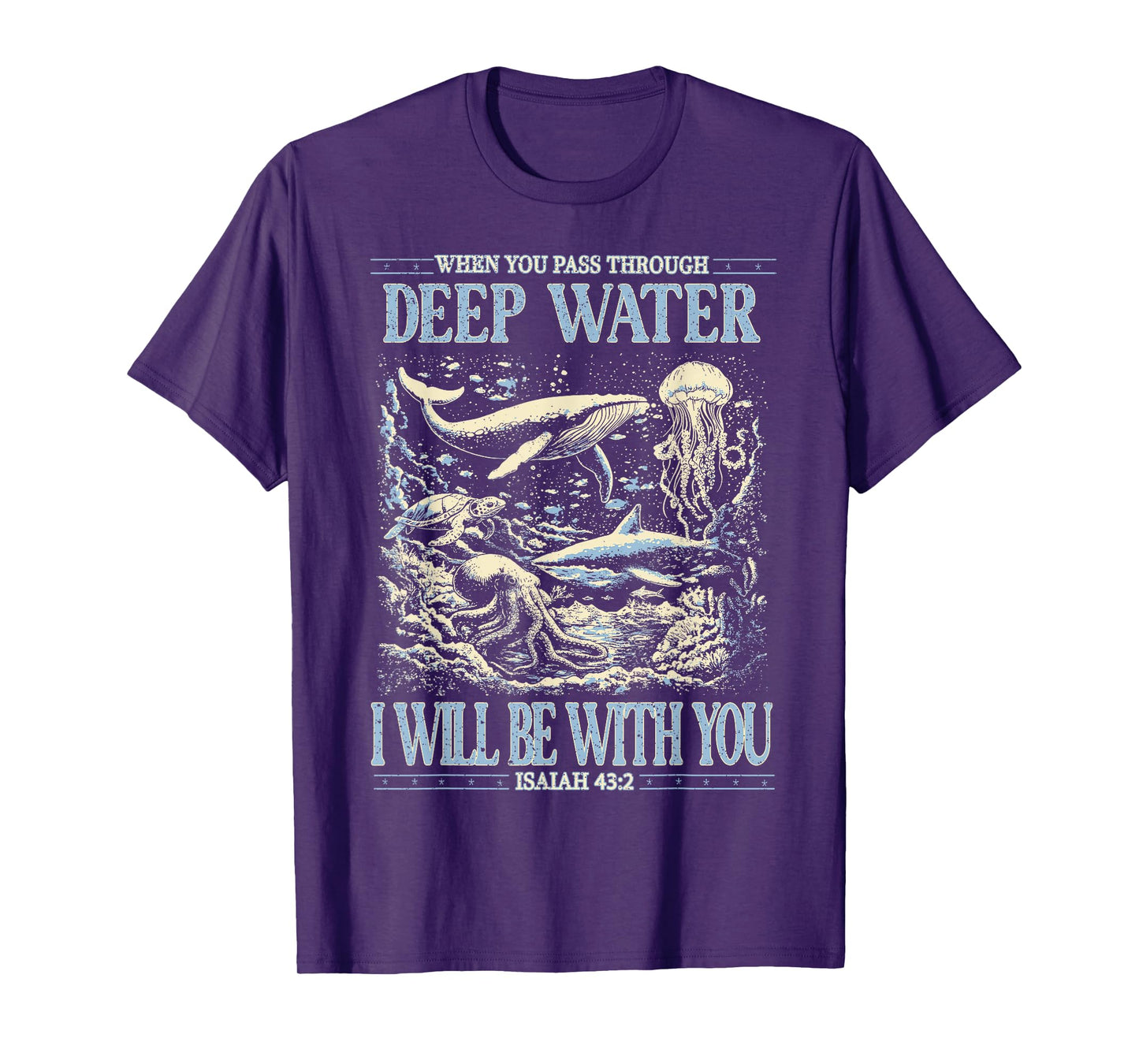 When You Pass Through Deep Waters I Will Be with You Faith T-Shirt