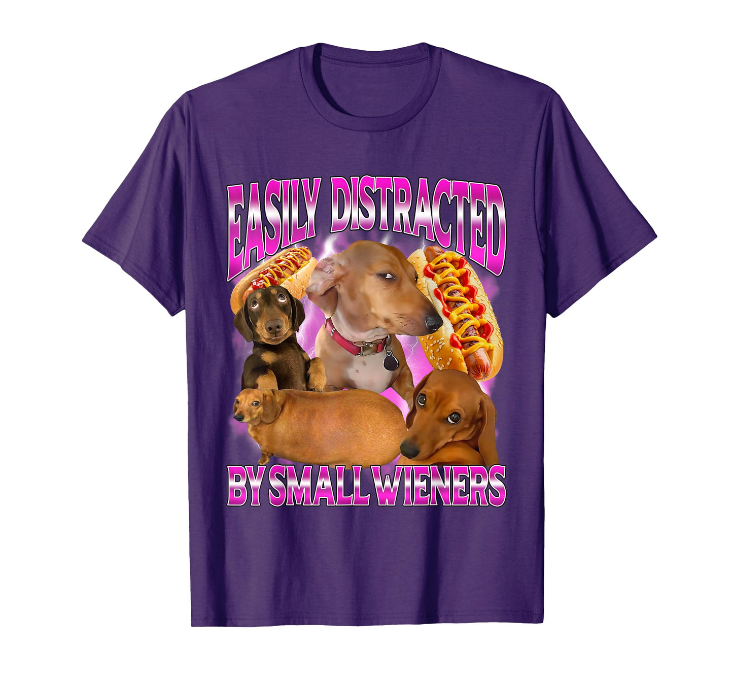 Easily Distracted by Small Wieners Funny Offensive Dachshund T-Shirt