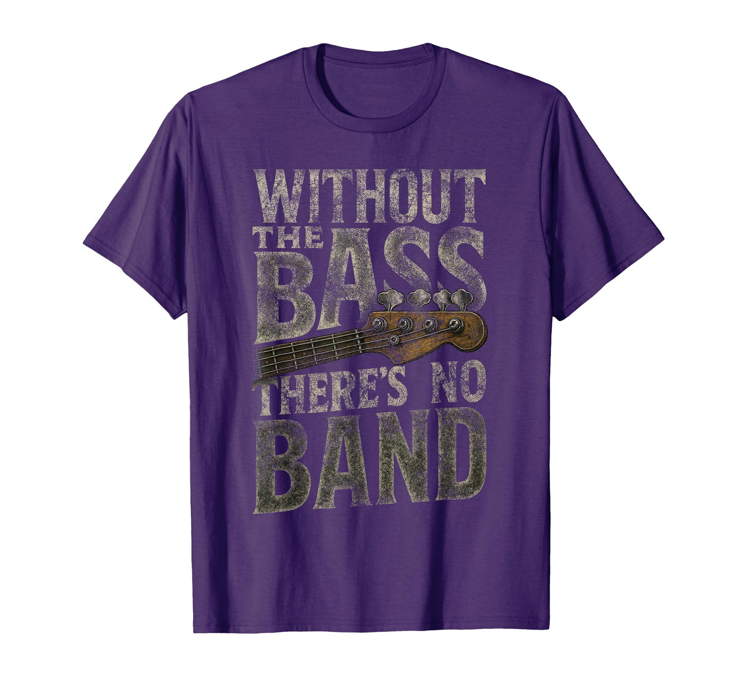 Without The Bass Theres No Band Guitarist Bass Guitar Player T-Shirt
