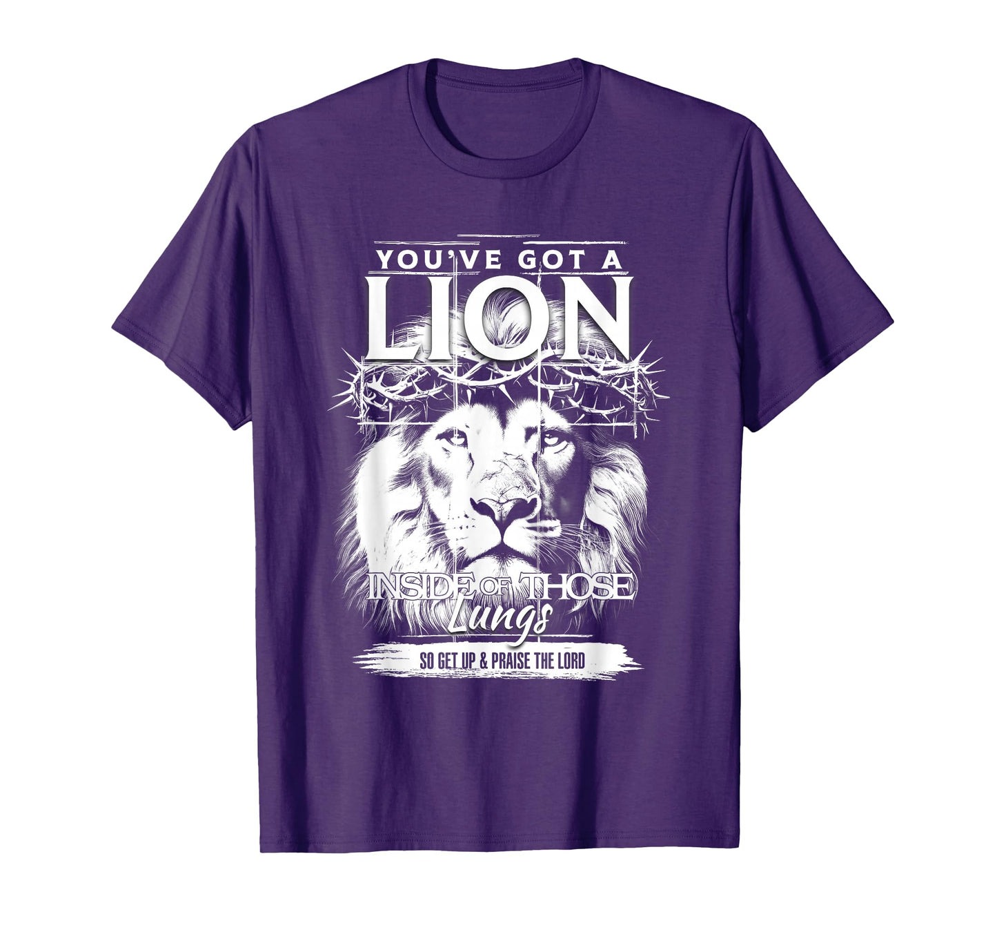You Got A Lion Head Crown of Thorns Lung Get Up The Lord T-Shirt