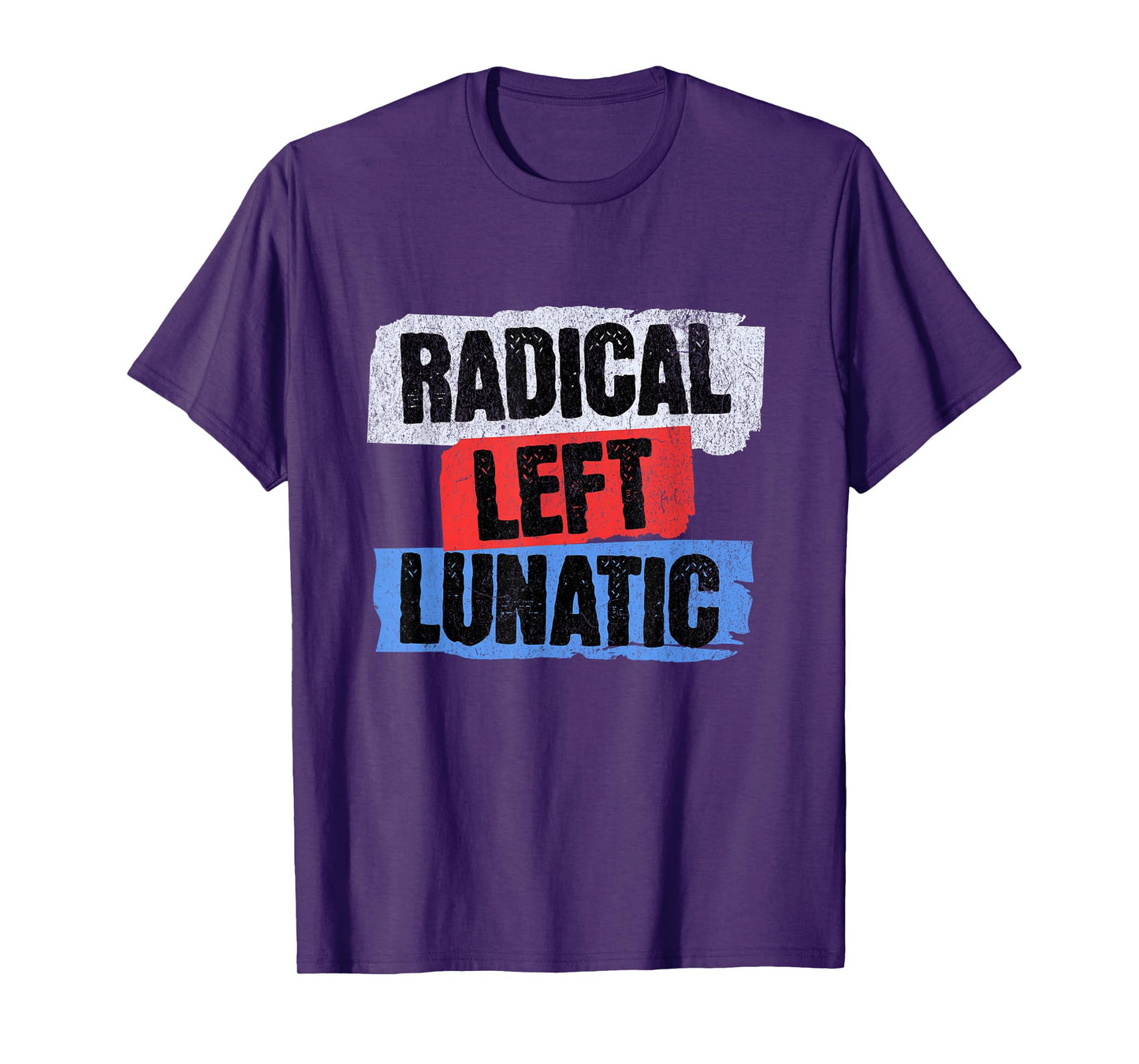 Radical Left Lunatic T-Shirt