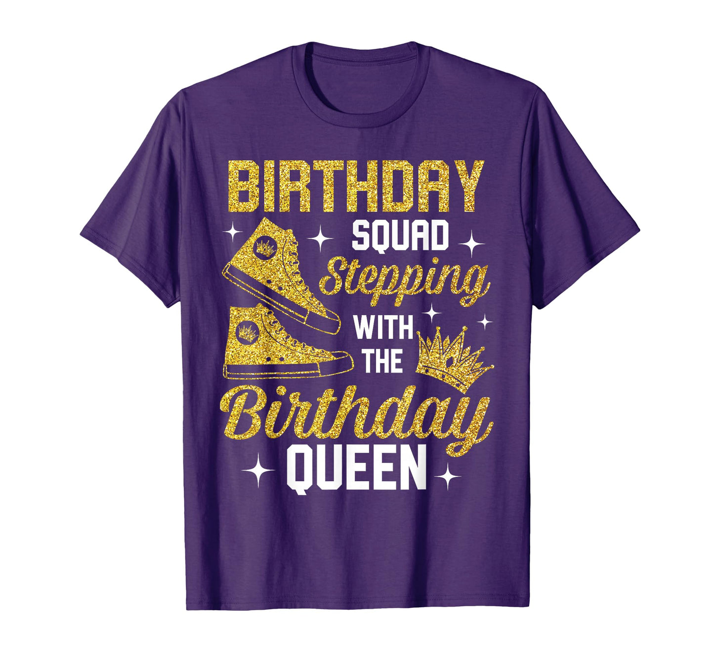 Birthday Squad Shoes Stepping With The Birthday Queen Bday T-Shirt