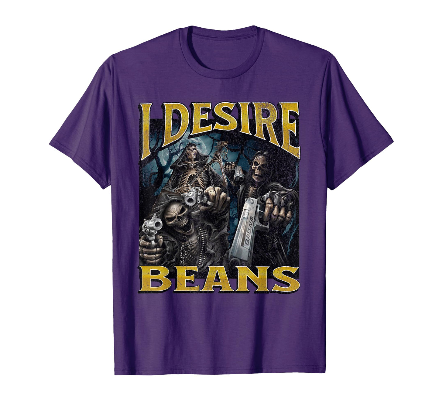 I Desire Beans Funny Hard Skeleton Meme Bootleg T-Shirt