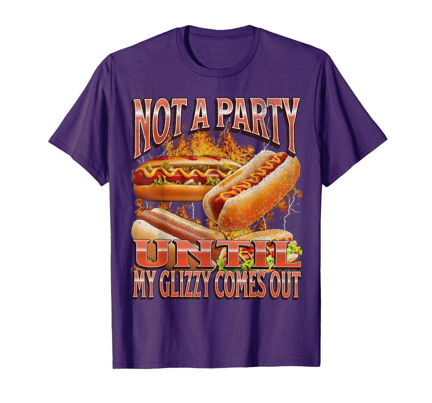 Not A Party Until Glizzy Funny Wiener Hot Dog Meme Bootleg T-Shirt for Men Women