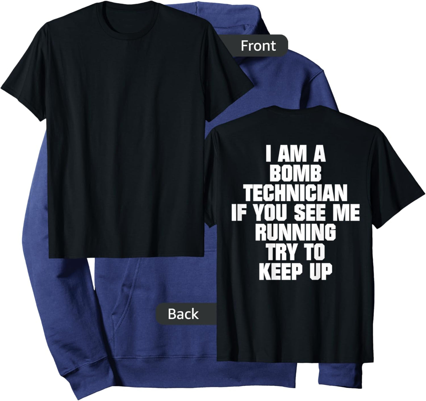 I Am A Bomb Technician If You See Me Running (on back) Hoodie - Hoodie | Navy