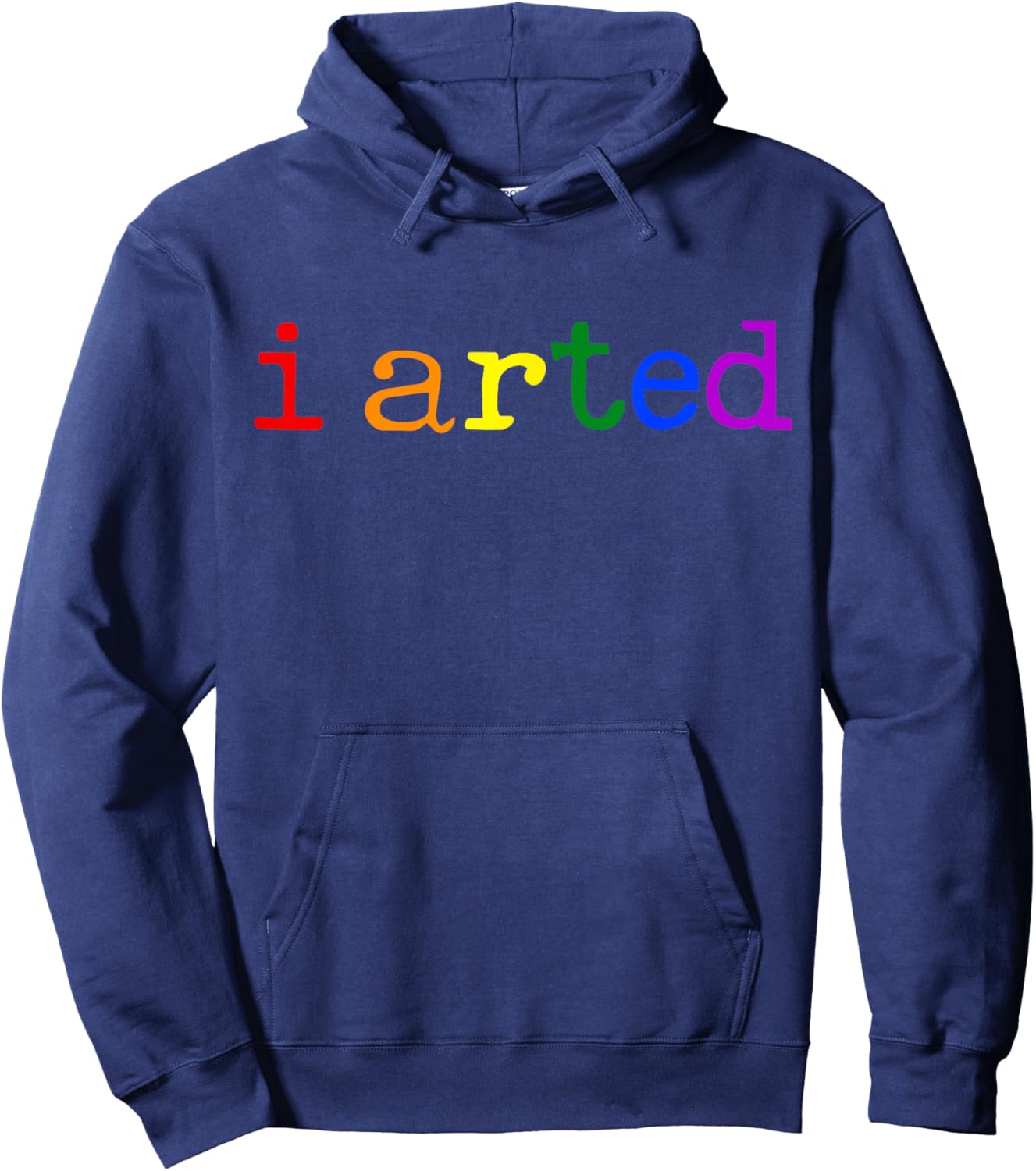 I Arted Funny Artist Rainbow Colorful Hoodie - Hoodie | Navy