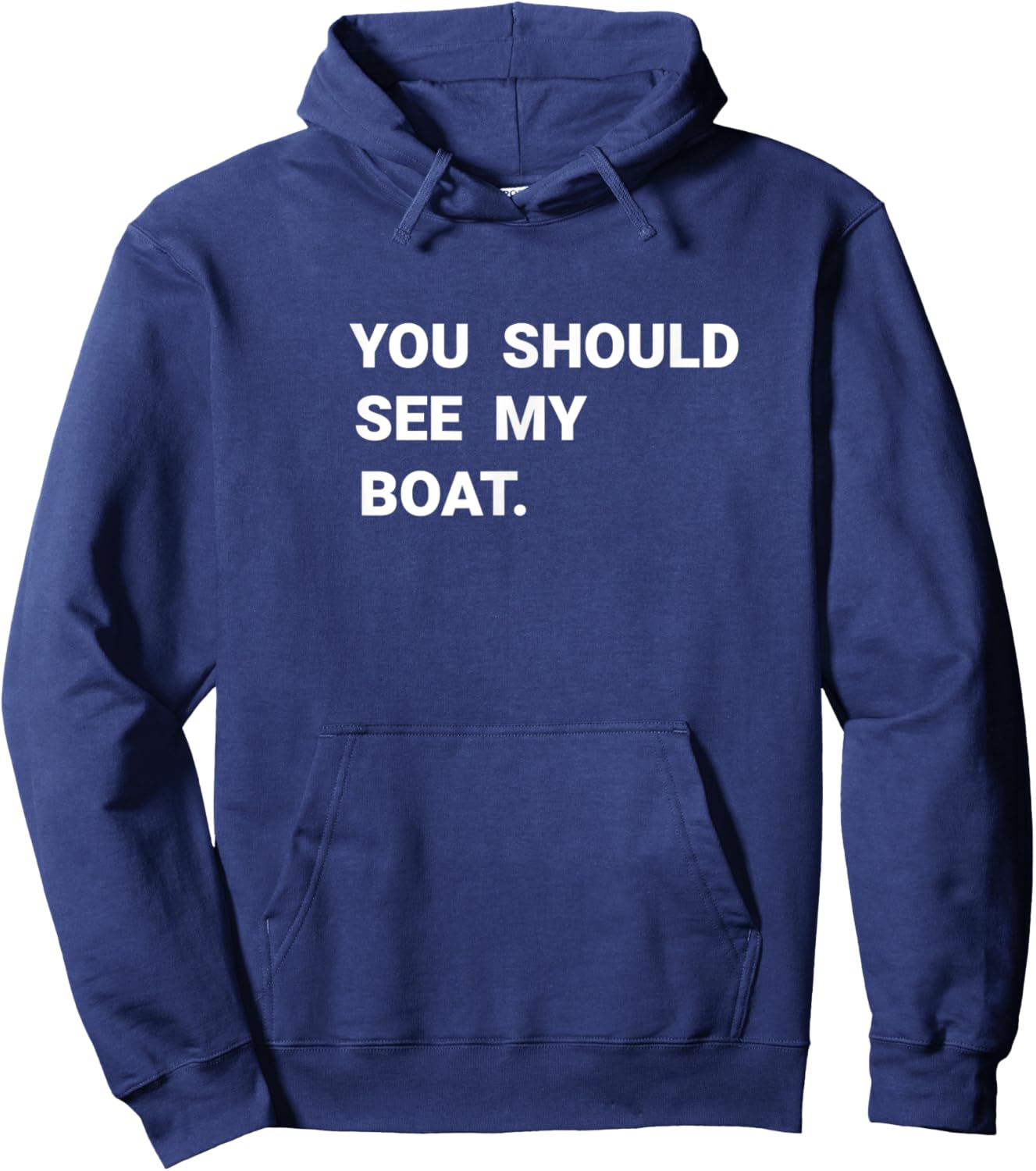 You Should See My Boat Boating Captain Funny Gift Hoodie - Hoodie | Navy