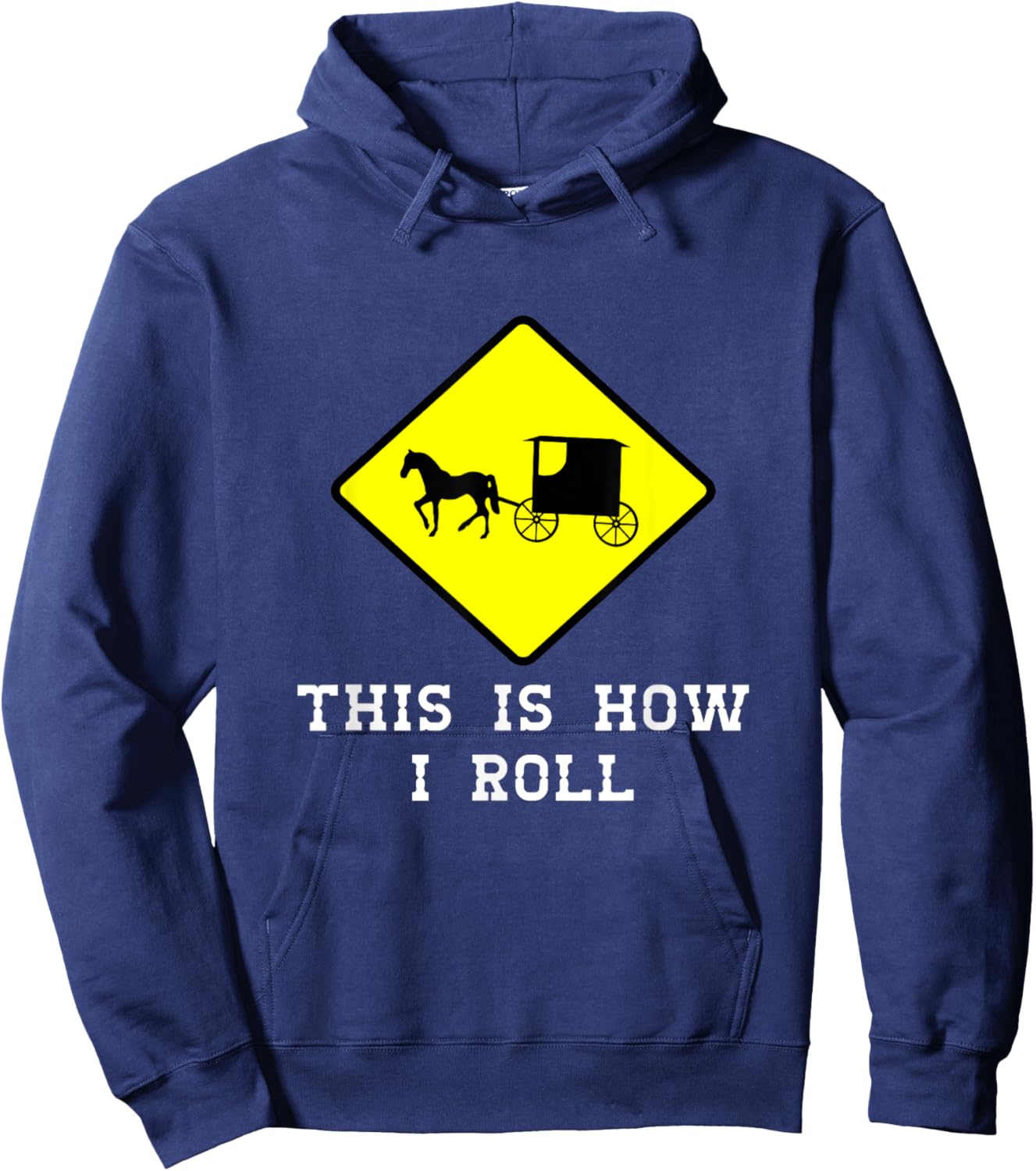 This Is How I Roll Amish Horse & Buggy Lancaster Pa. Hoodie - Hoodie | Navy