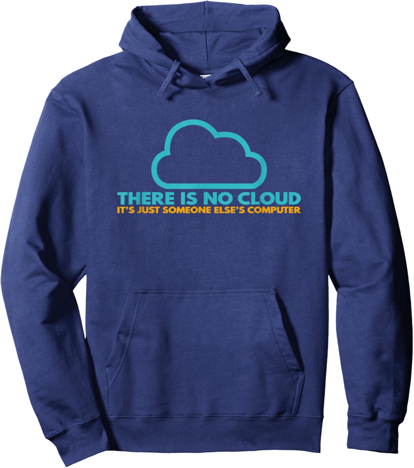 There is no cloud, it's just someone else's computer Hoodie - Hoodie | Navy