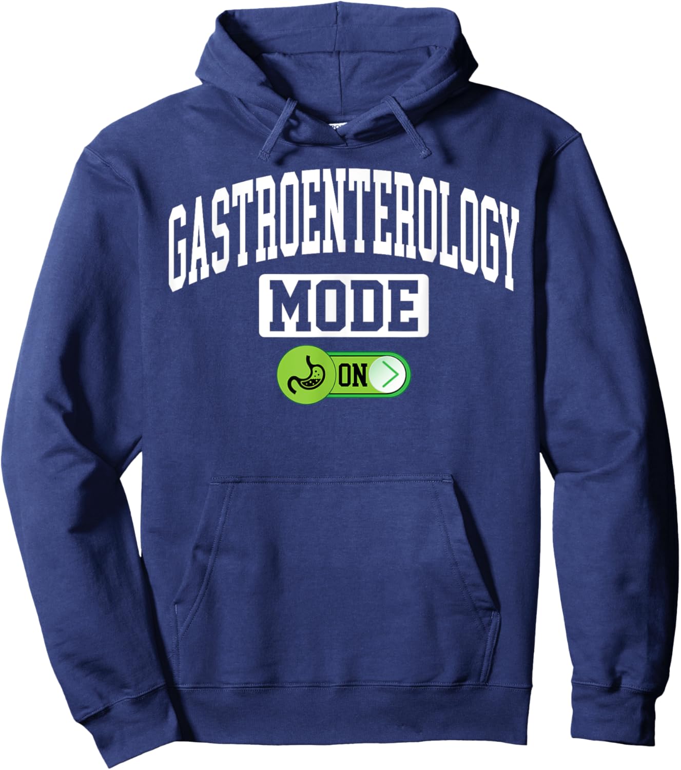 Gastroenterology Mode on - Funny Gastroenterologist Hoodie - Hoodie | Navy