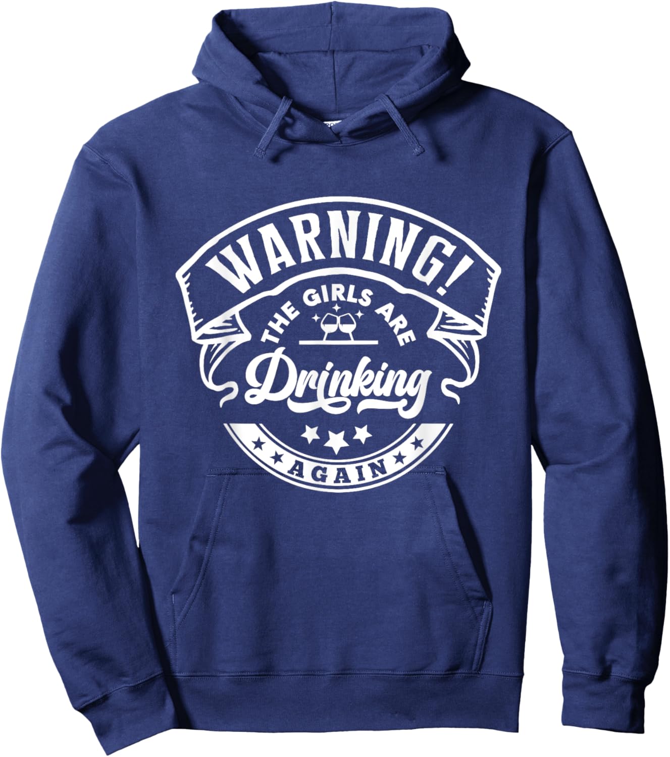 Warning The Girls are Drinking Again Hoodie - Hoodie | Navy