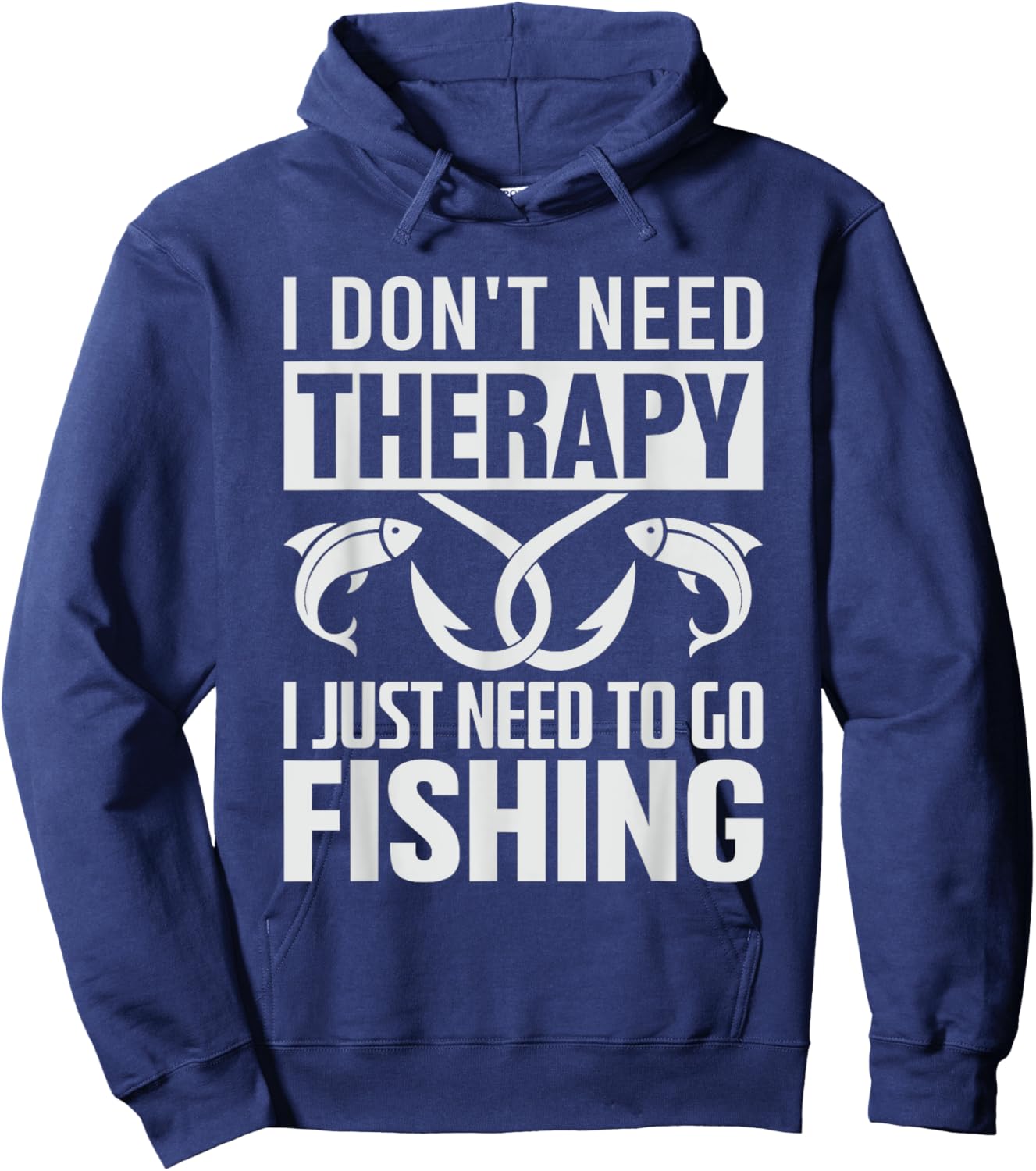 I don't need therapy I just need to go Fishing Hoodie - Hoodie | Navy