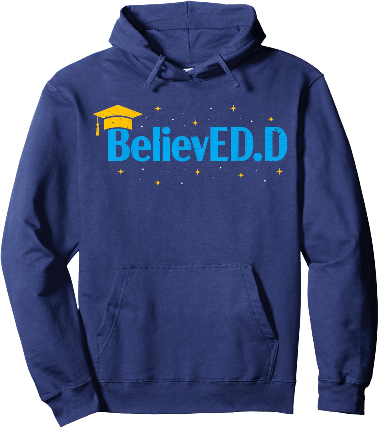Doctor Of Education Believed EdD Doctorate Doctoral Degree Hoodie - Hoodie | Navy