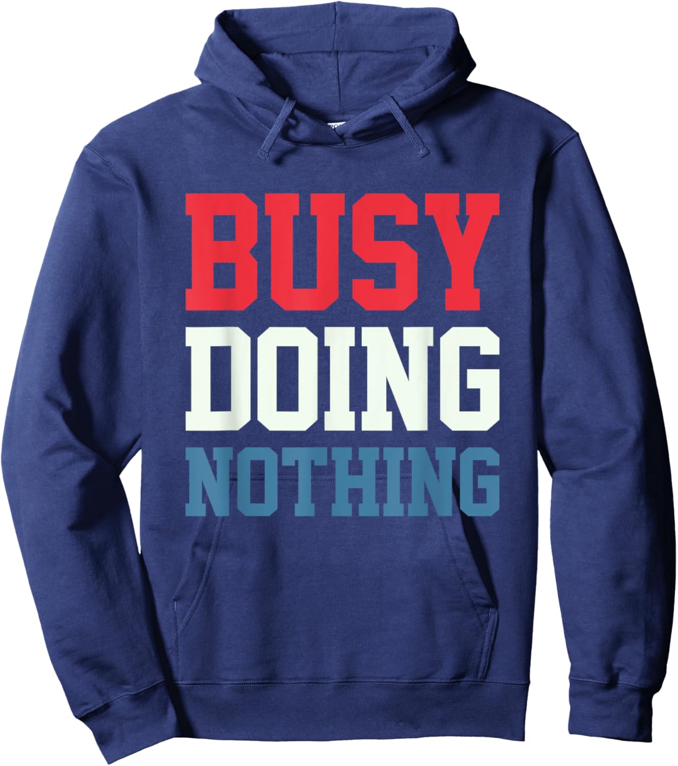 Busy Doing Nothing Hoodie - Hoodie | Navy