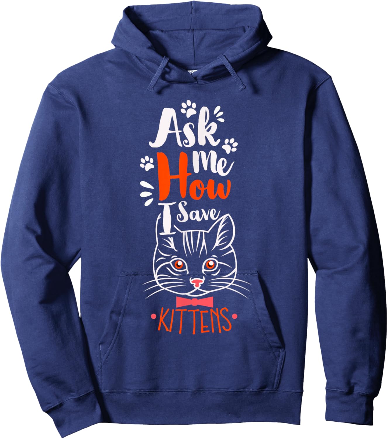 Ask Me How I Save Kittens Cat Adoption Cat Foster Mom Dad Women Hoodie - Hoodie | Navy