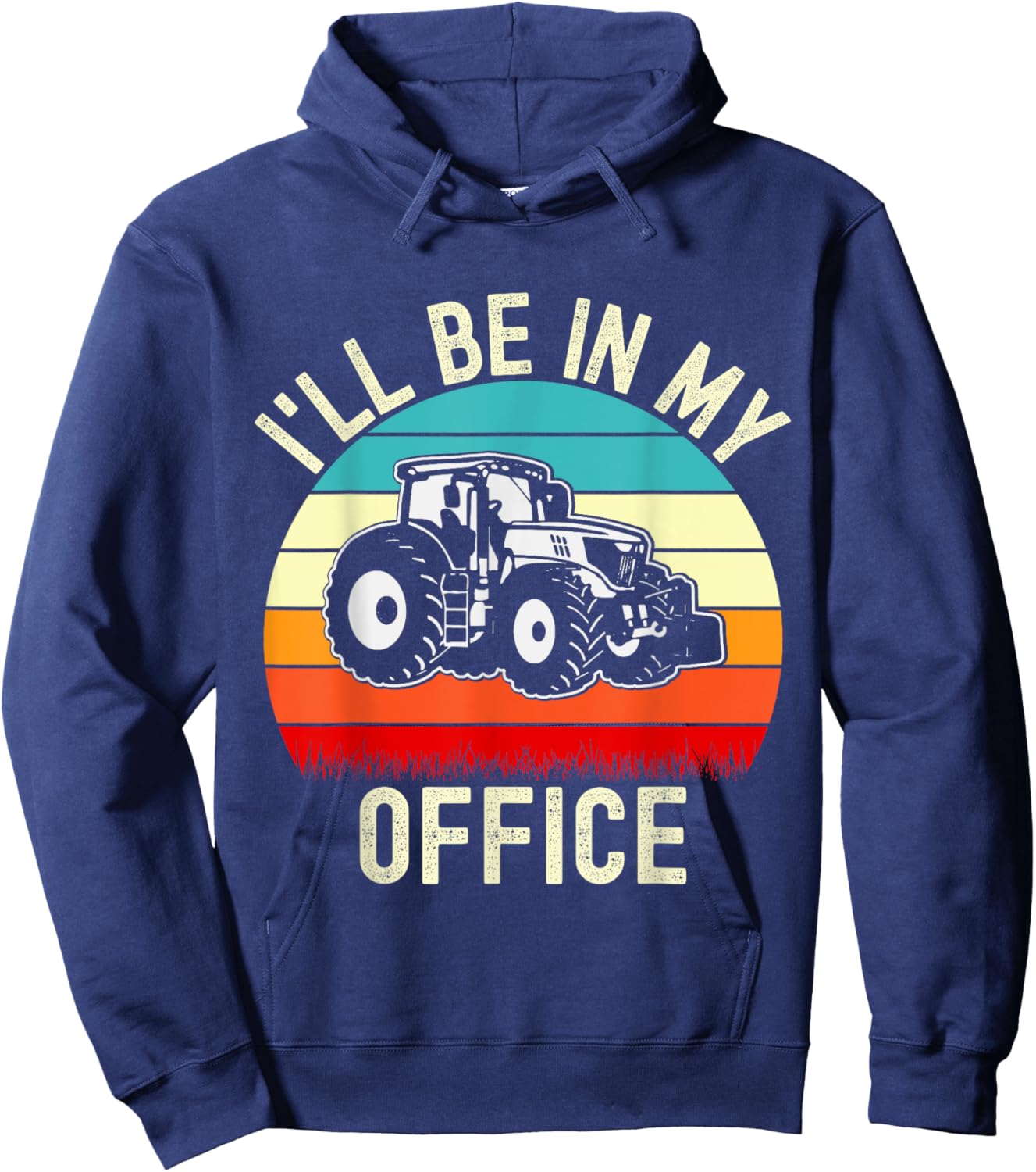 I'll Be In My Office Tractor Funny Farmer Vintage Farm Lover Hoodie - Hoodie | Navy