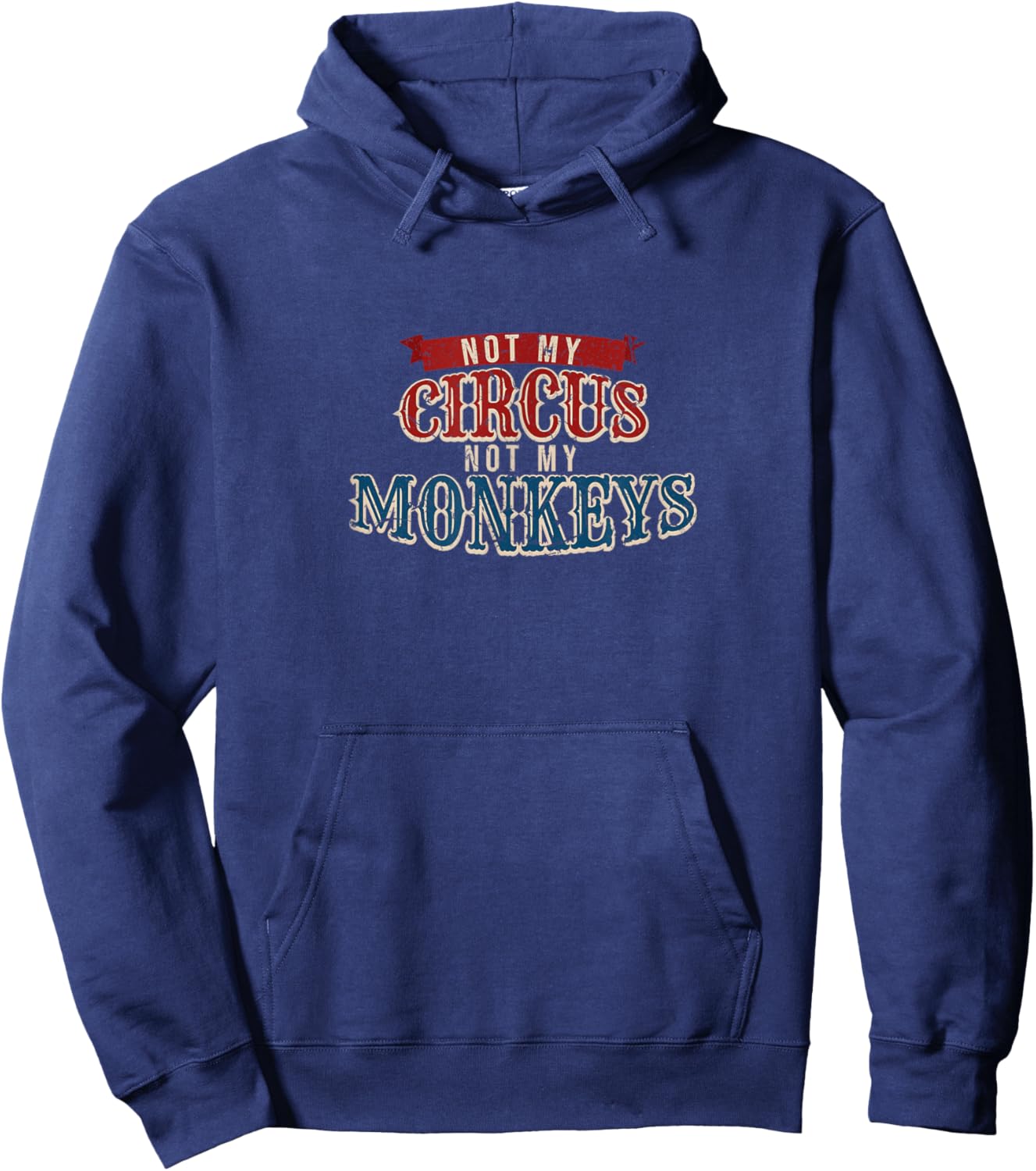Carnival Jungle Ringmaster Apparel Not My Circus Monkeys Funny Animal Keeper , Black Hoodie - Hoodie | Navy