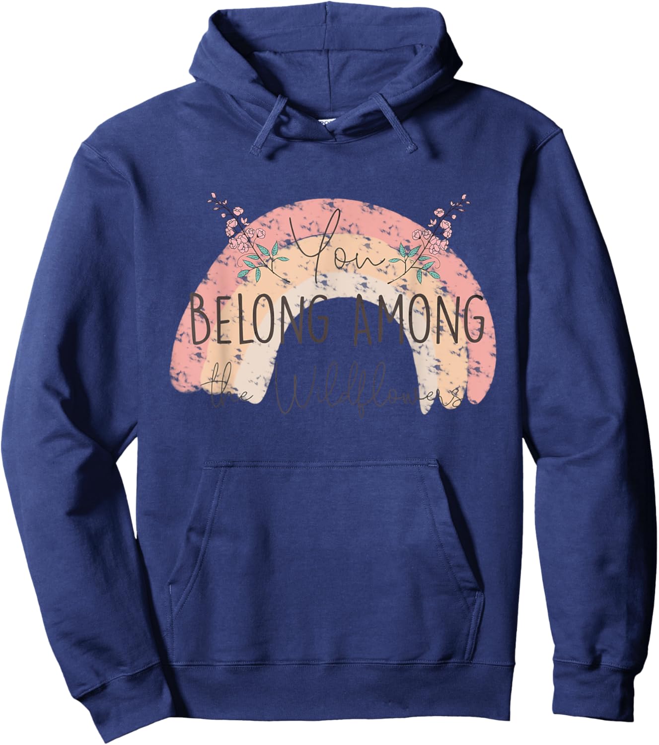 You Belong Among The Wild Flowers Pastel Rainbow Gardening Hoodie - Hoodie | Navy