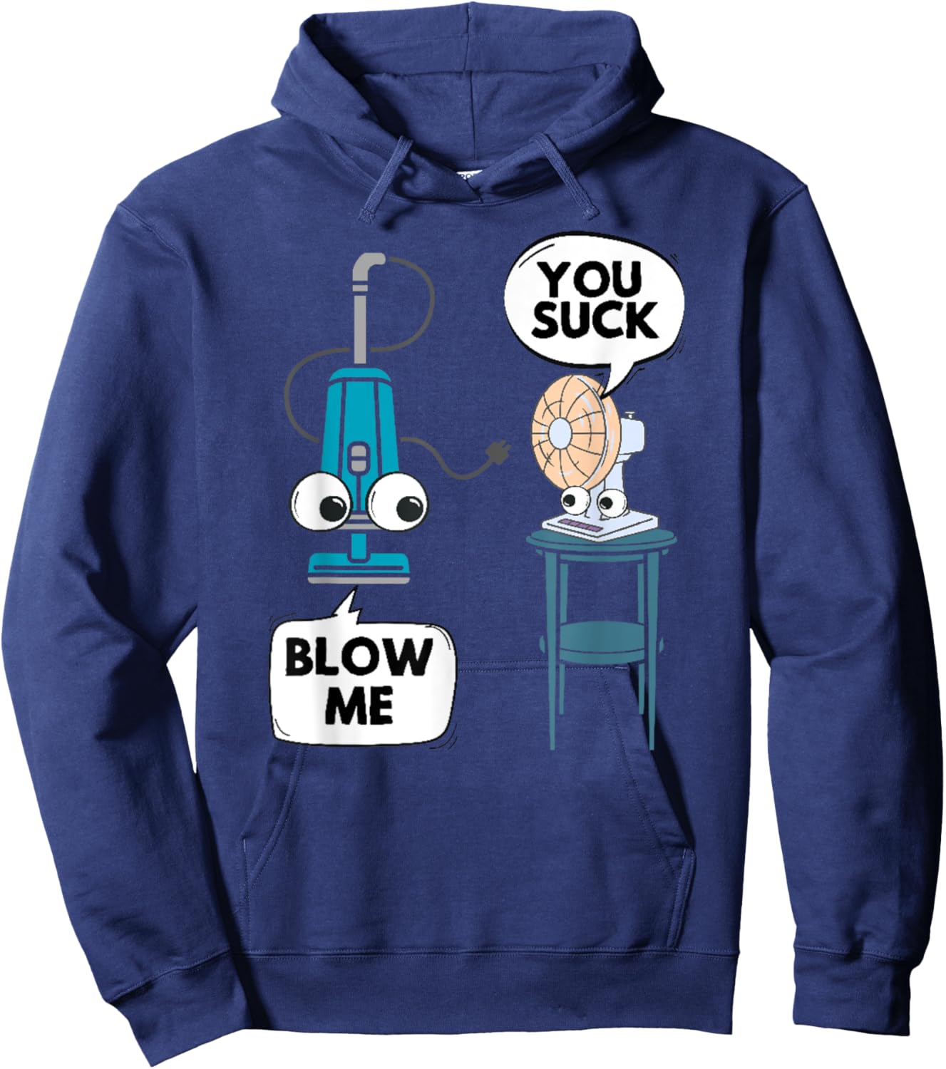 Vacuum Fan Funny Pun Sarcasm Humor Sarcastic Joke Gag Hoodie - Hoodie | Navy