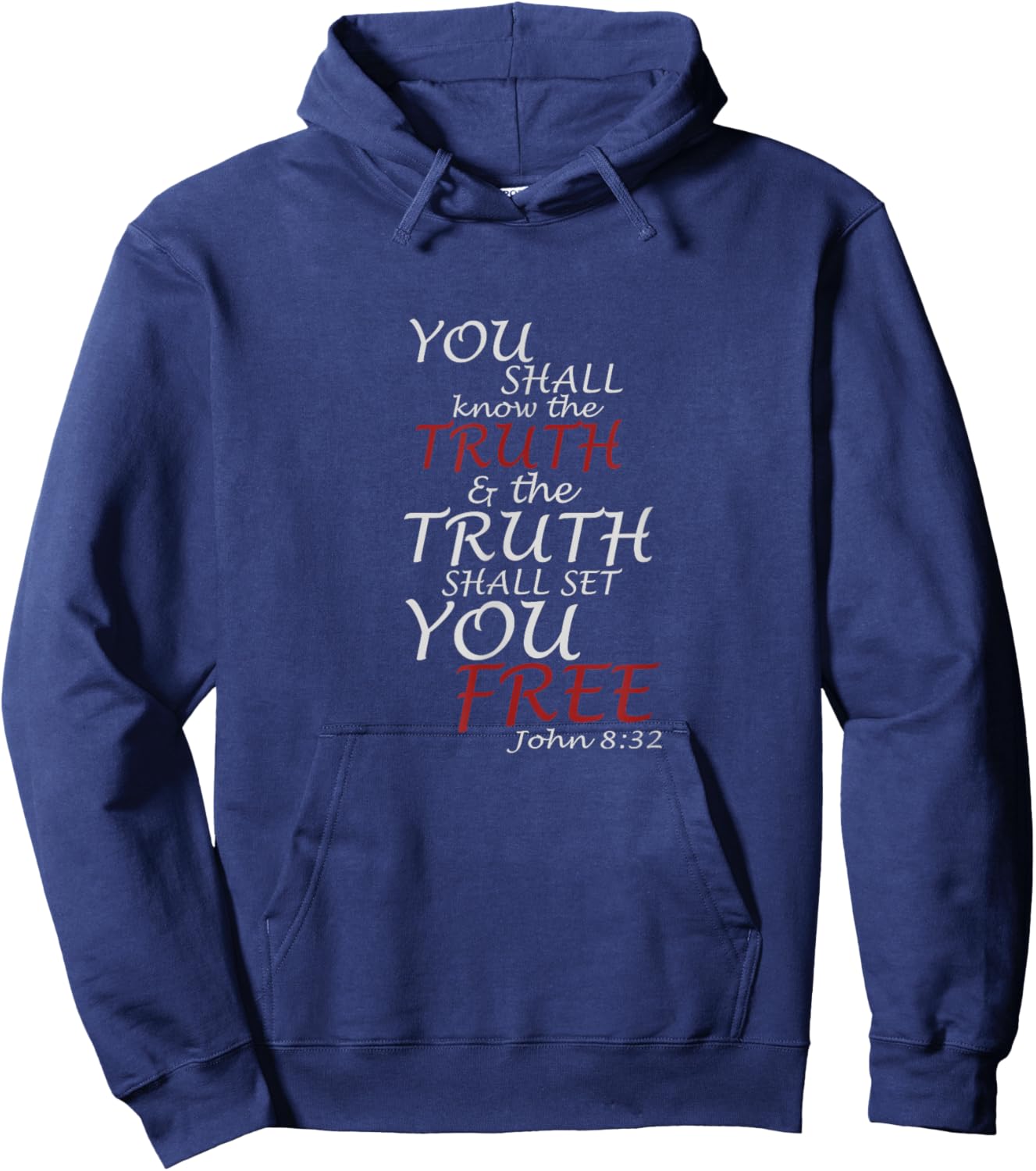 You Shall Know The Truth And It Shall Set You Free John 8:32 Hoodie - Hoodie | Navy