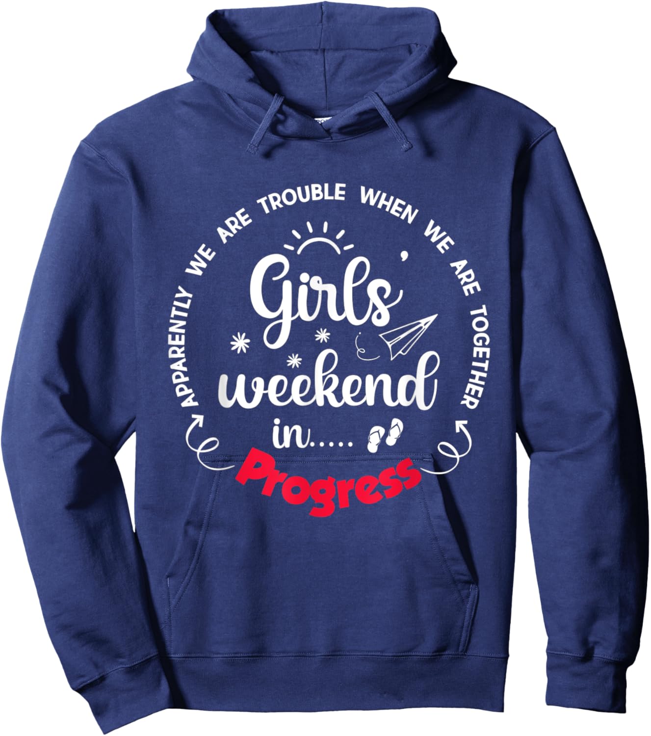 Girls Weekend 2025 Apparently We are Trouble Matching Trip Hoodie - Hoodie | Navy