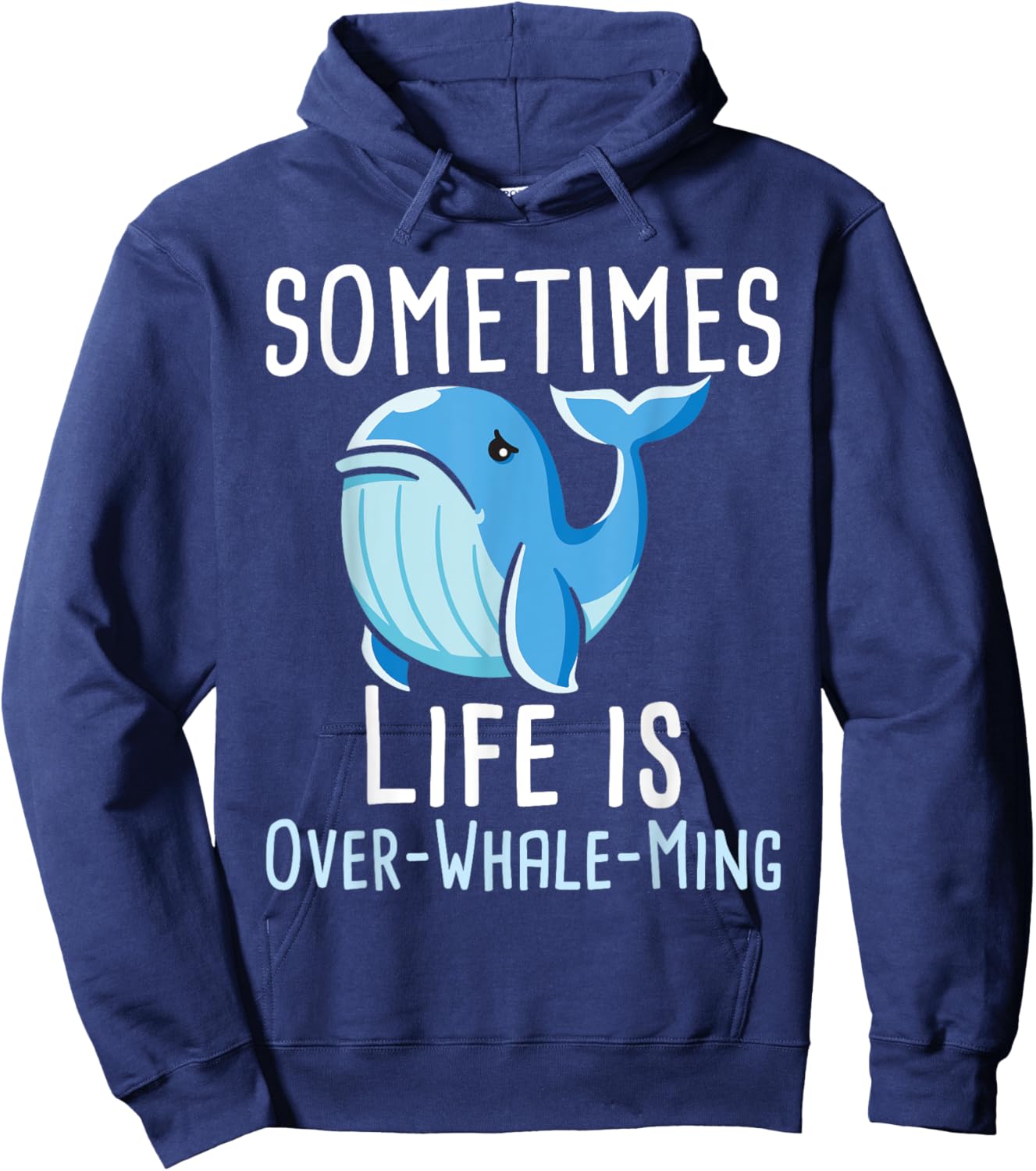 Sometimes Life Is Overwhaleming - Whale Lover Whales Hoodie - Hoodie | Navy