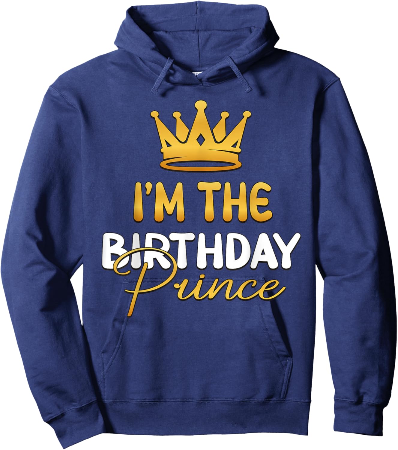 I'm The Birthday Prince Bday Party Idea Small Hoodie - Hoodie | Navy