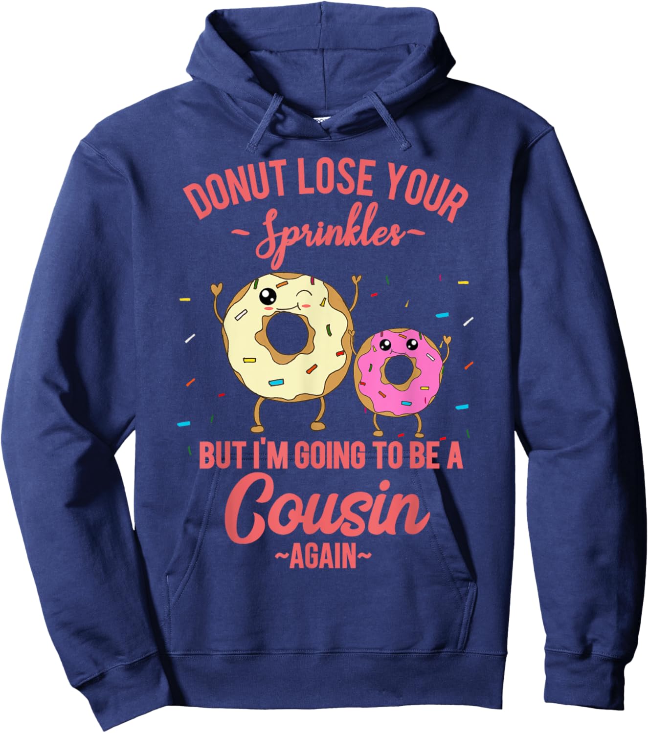 I'm Going to be a Cousin Again Pregnancy Reveal Donut Theme Hoodie - Hoodie | Navy