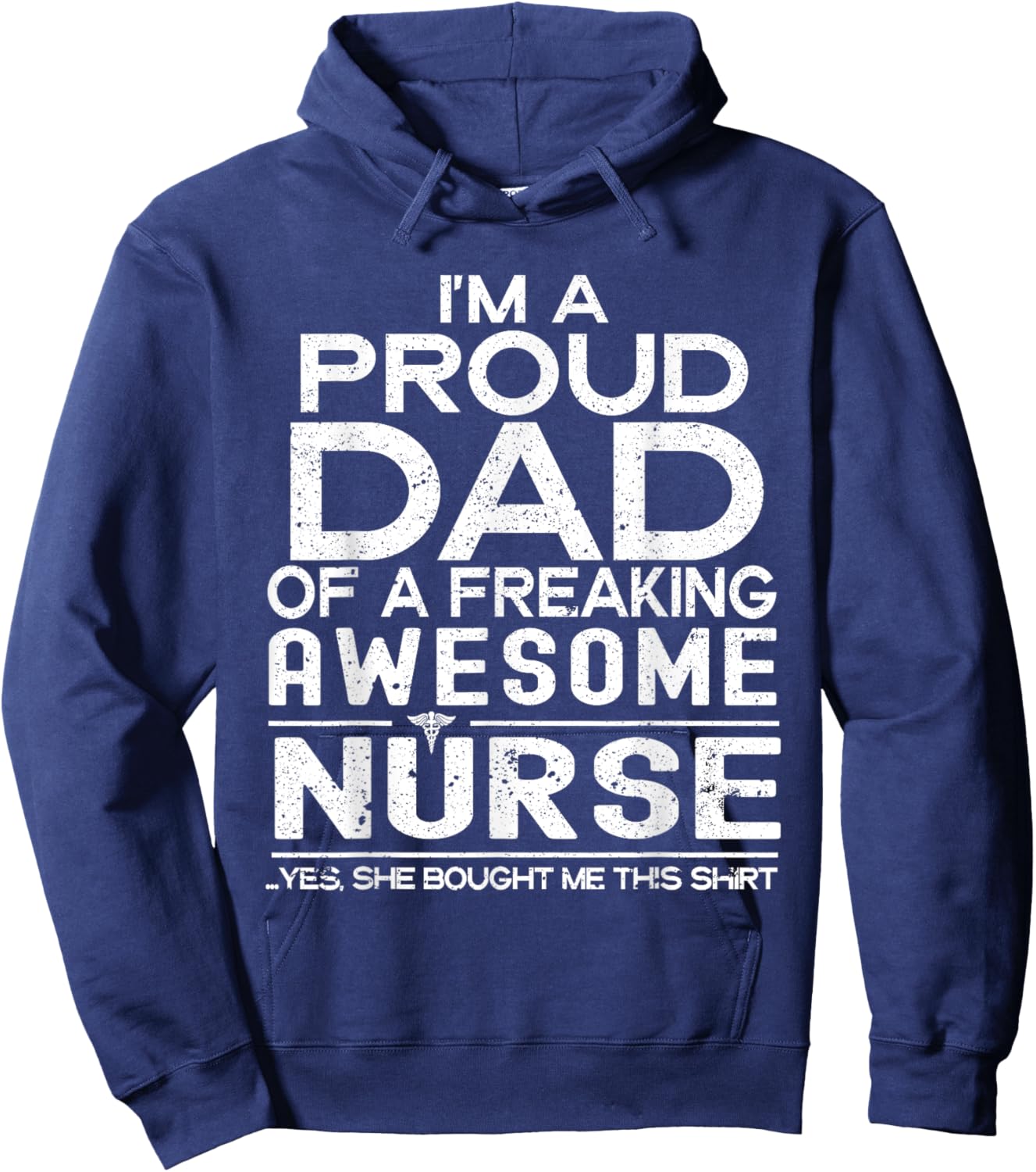 I'm A Proud Dad Of A Freaking Awesome Nurse Fathers Day Hoodie - Hoodie | Navy